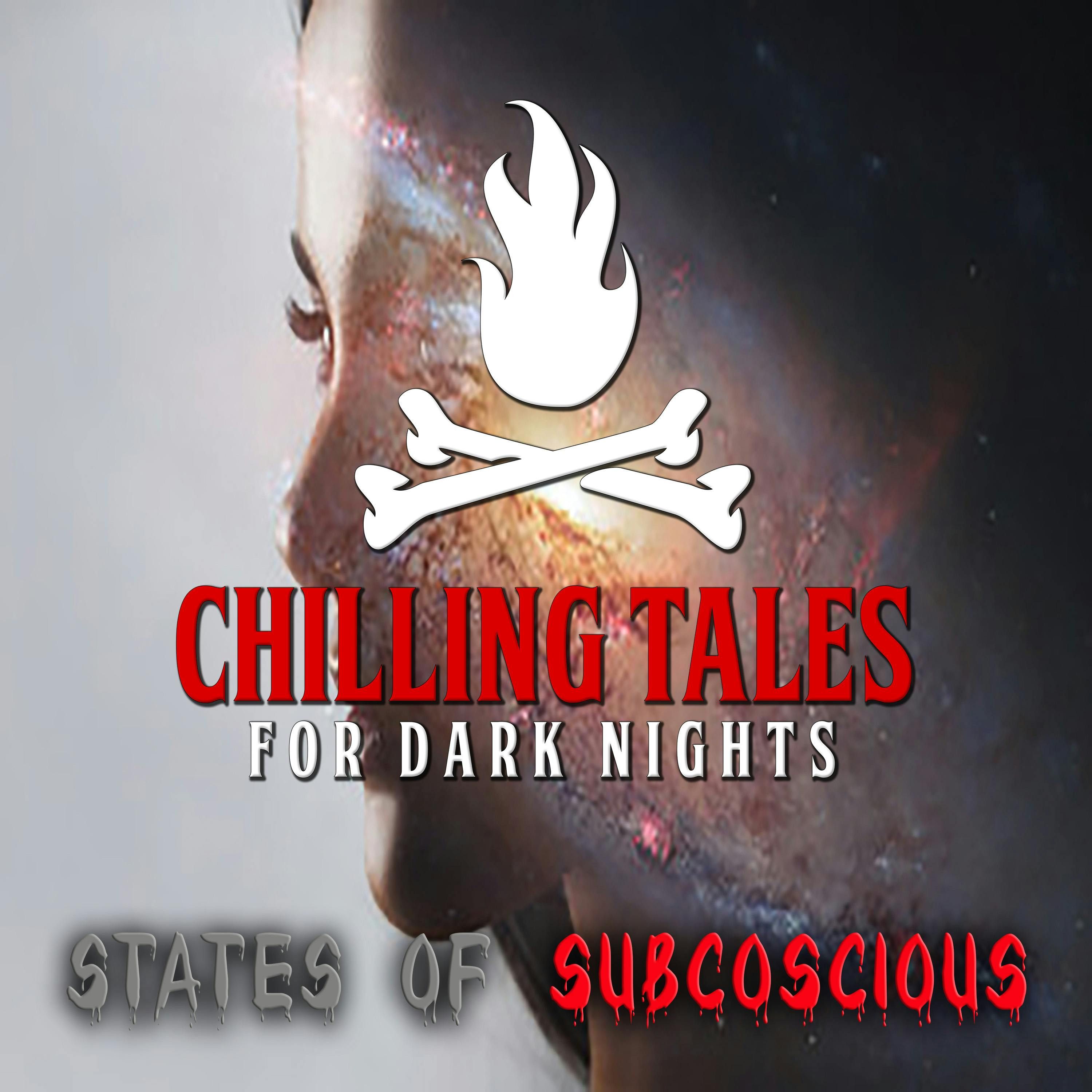 198: 198: States of Subconscious - Chilling Tales for Dark Nights