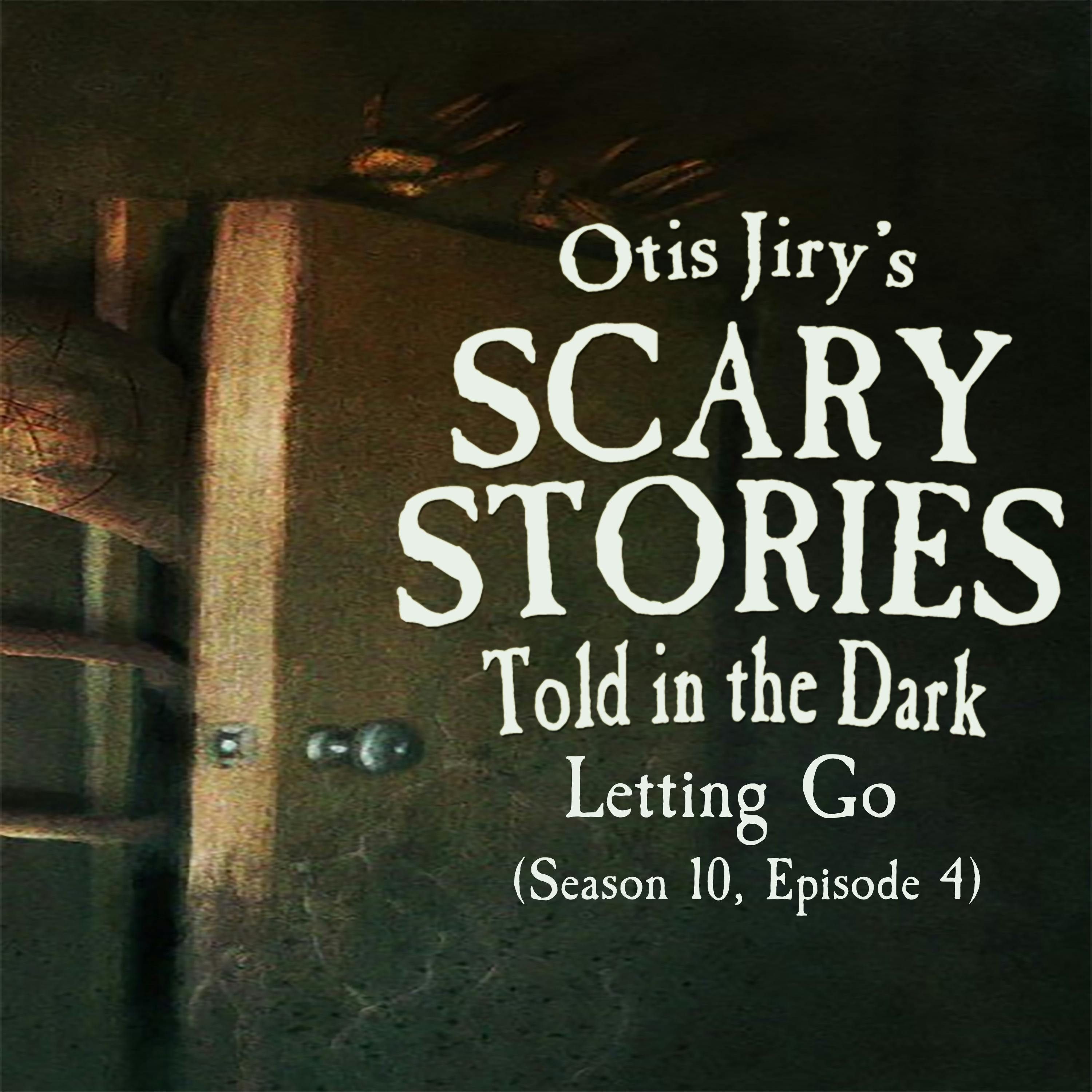 S10 Ep4: S10E004 – "Letting Go" – Scary Stories Told in the Dark
