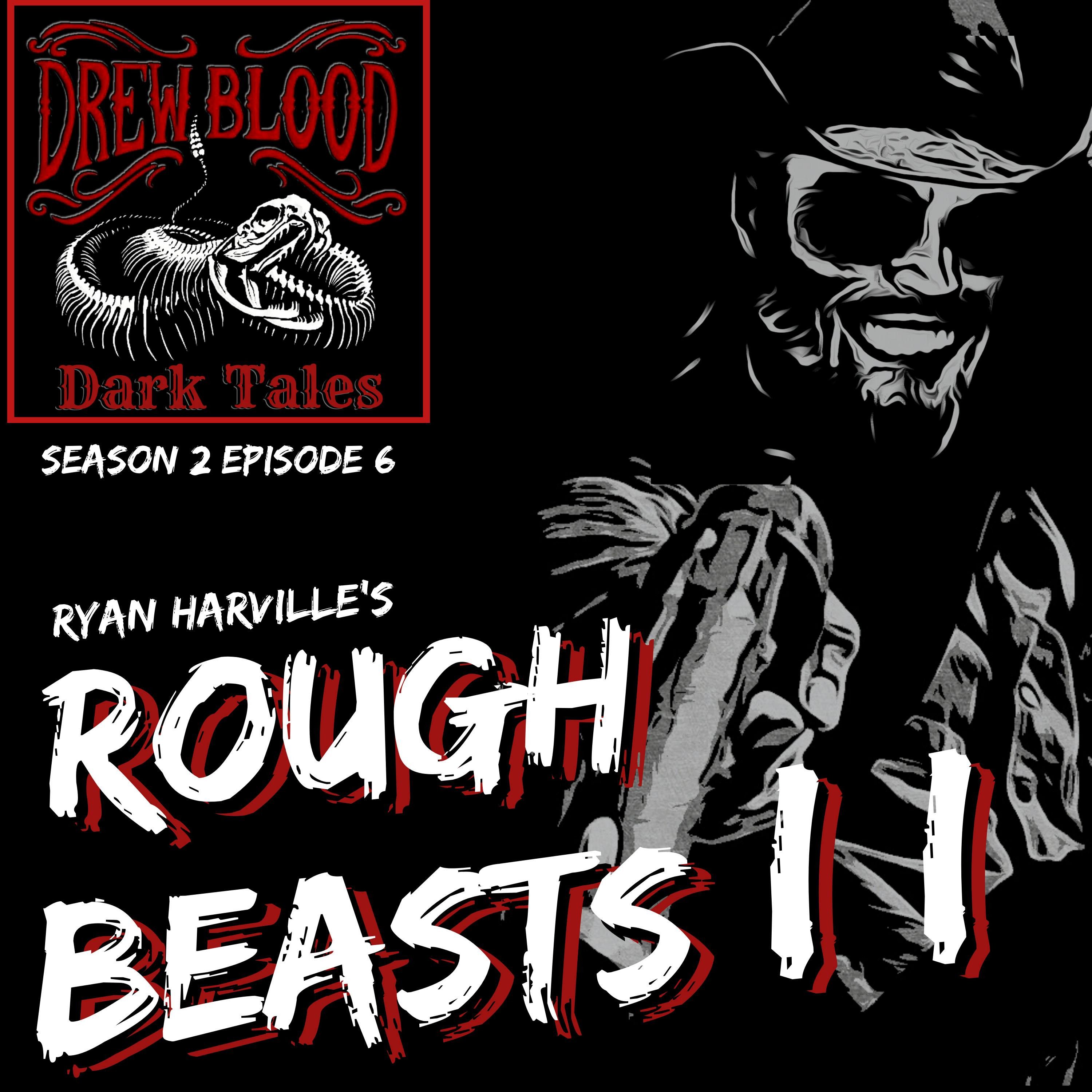 S02E06 - "Rough Beasts: Part II" - Drew Blood