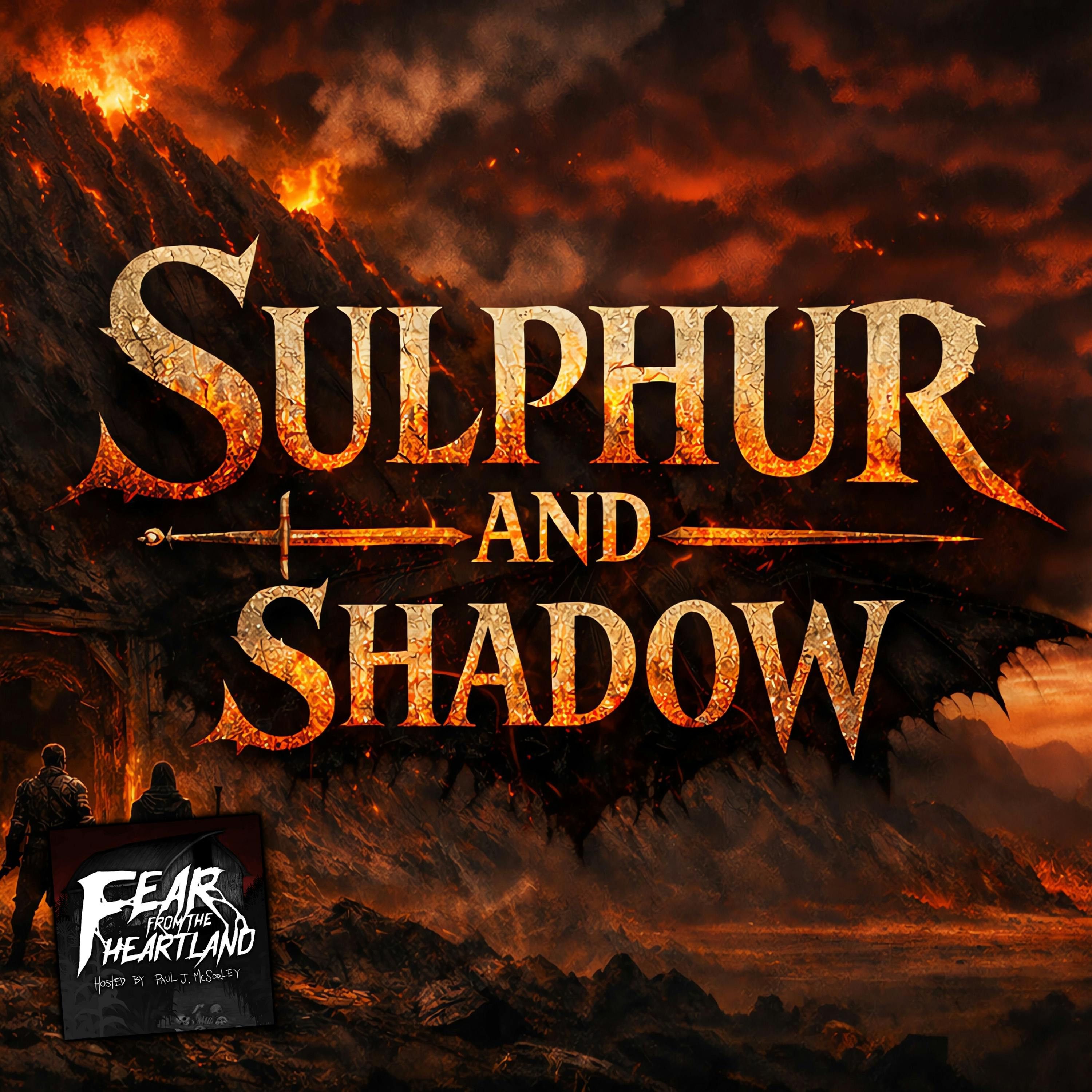 S7 Ep4: S7E04: Sulphur and Shadow - Fear From The Heartland