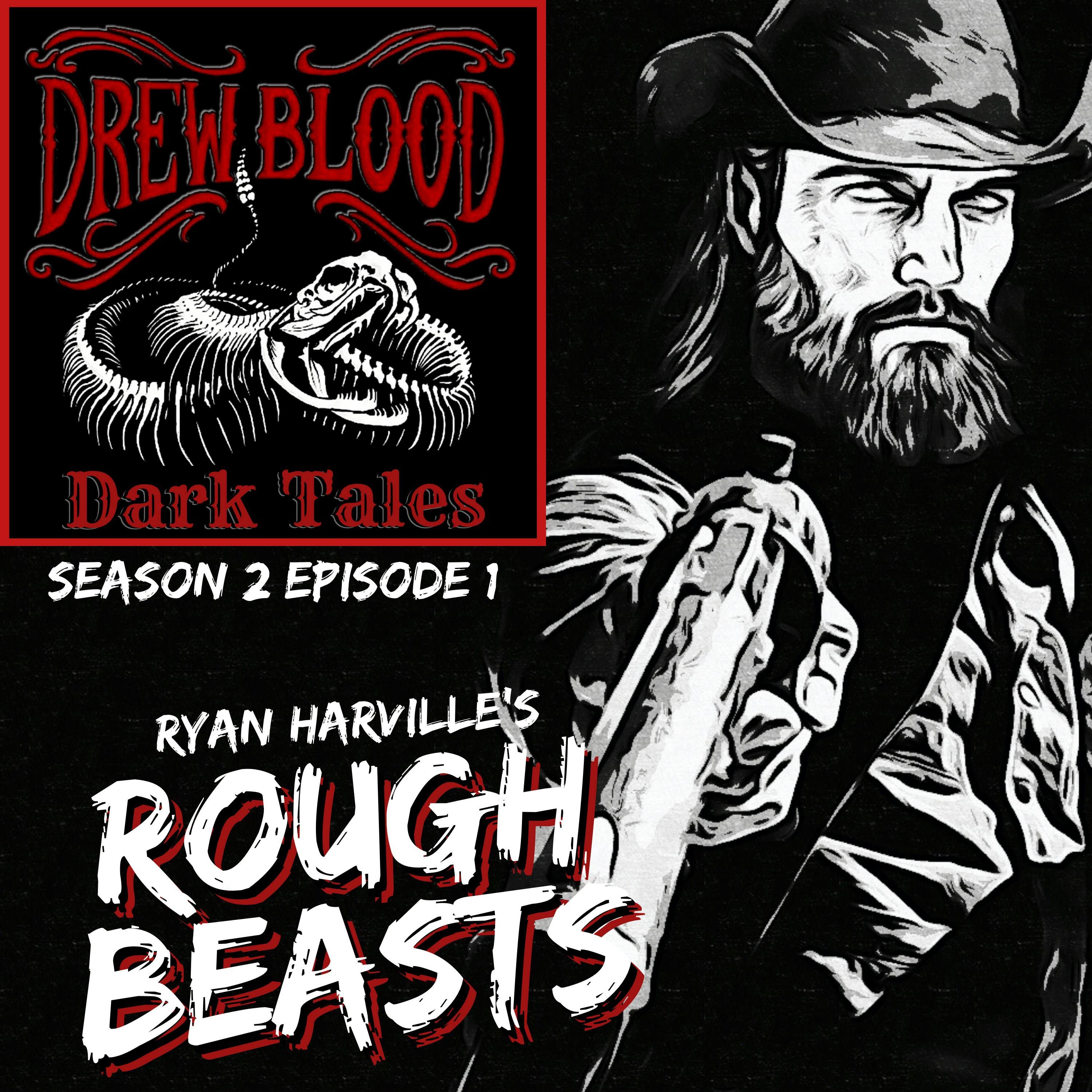 S02E01 - "Rough Beasts" - Drew Blood