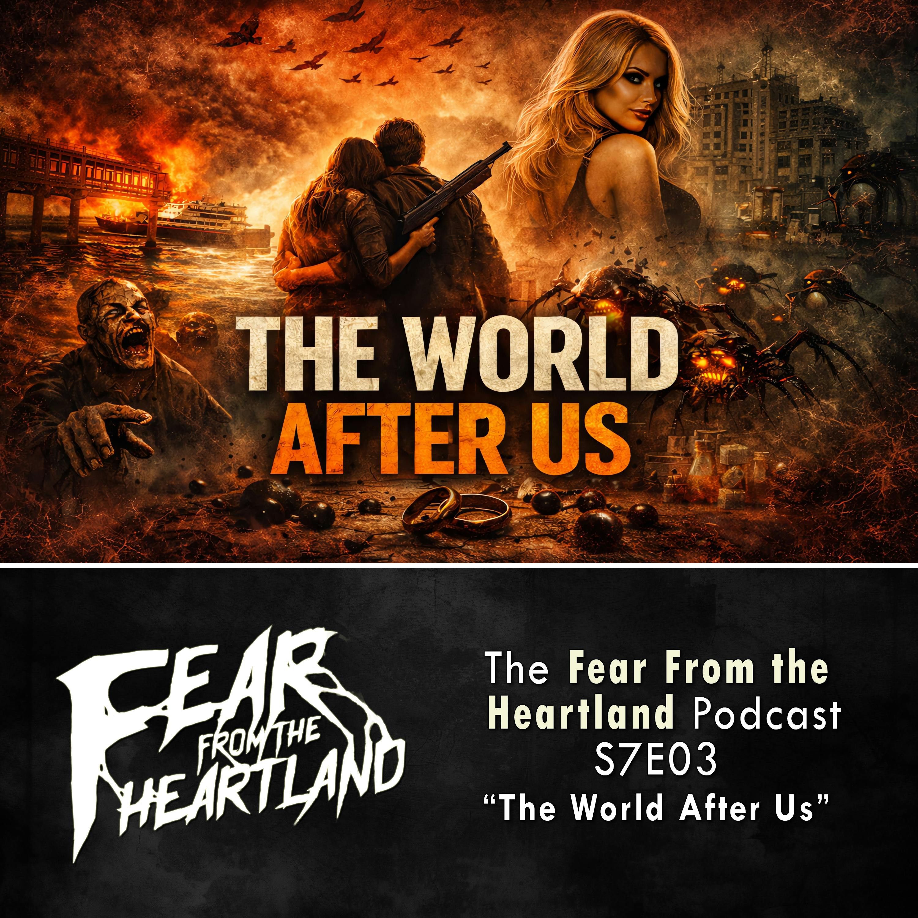 S7 Ep3: S7E03: The World After Us - Fear From The Heartland