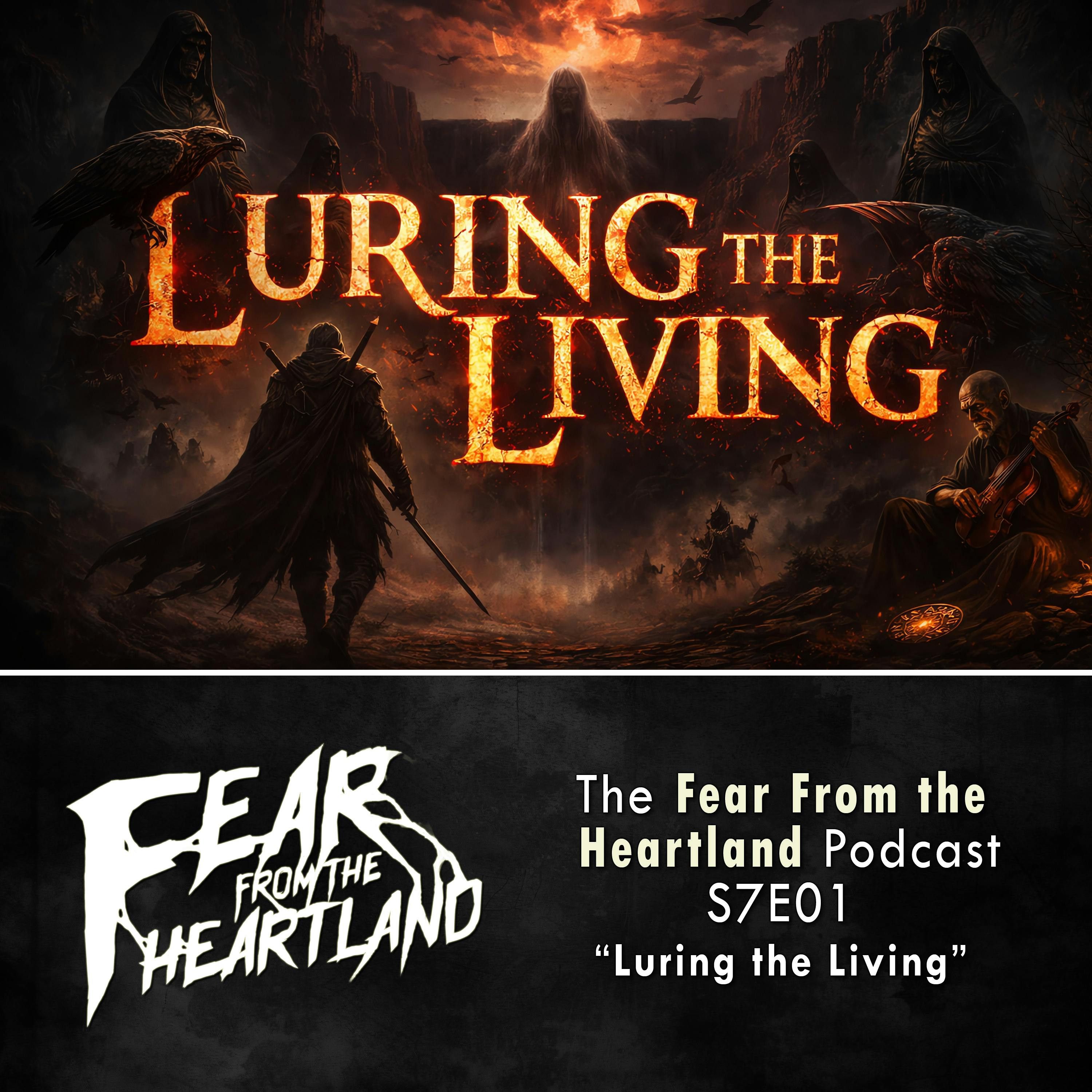S7 Ep1: S7E01:  Luring the Living - Fear From The Heartland