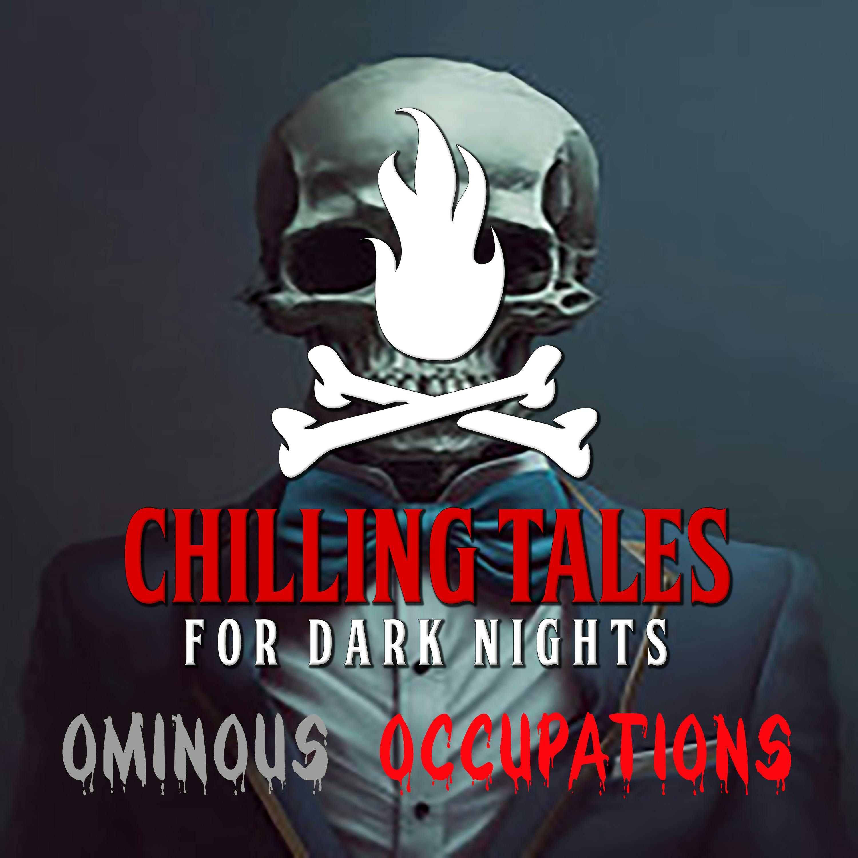 S4 Ep185: 185: Ominous Occupations - Chilling Tales for Dark Nights