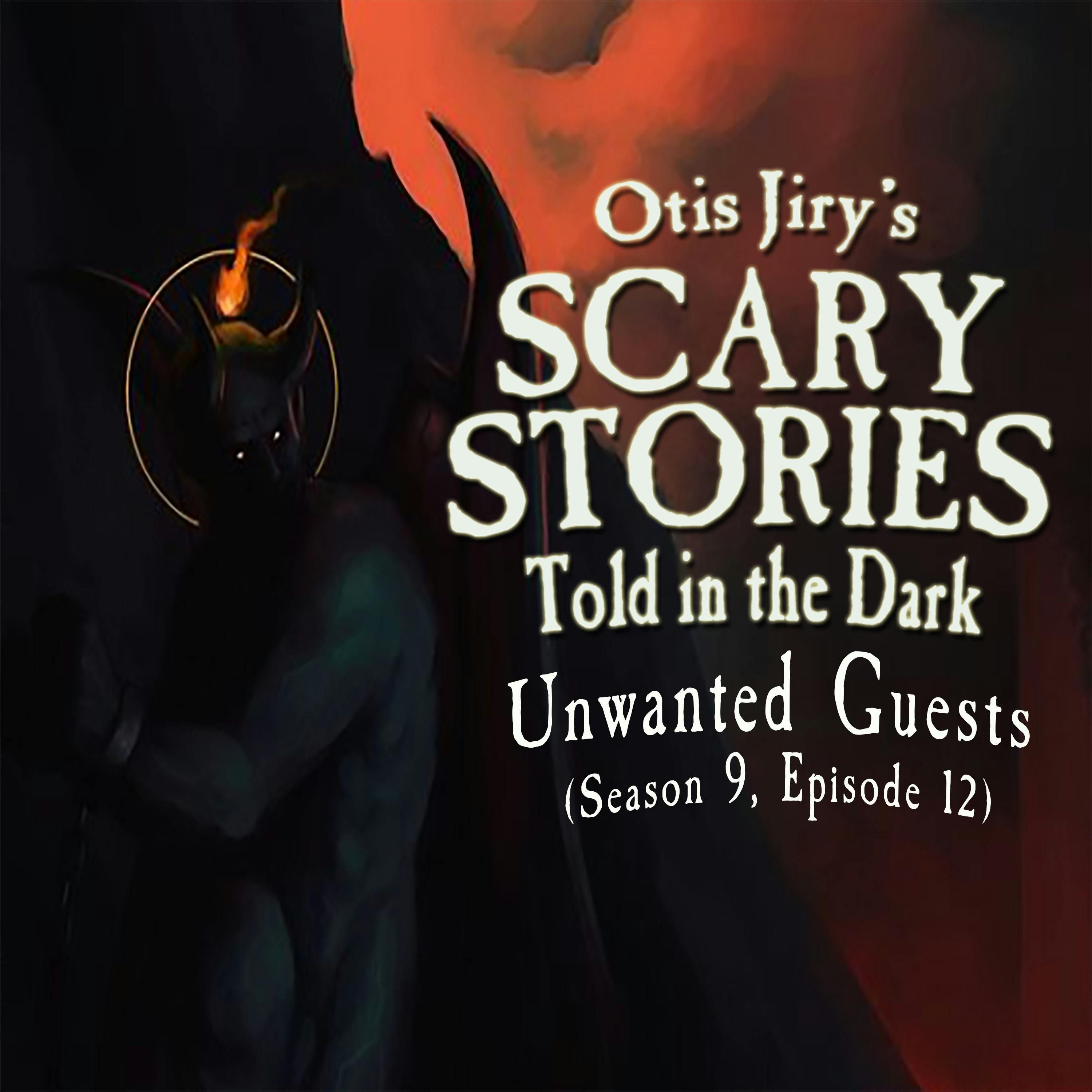 S9 Ep12: S9E012 – "Unwanted Guests" – Scary Stories Told in the Dark