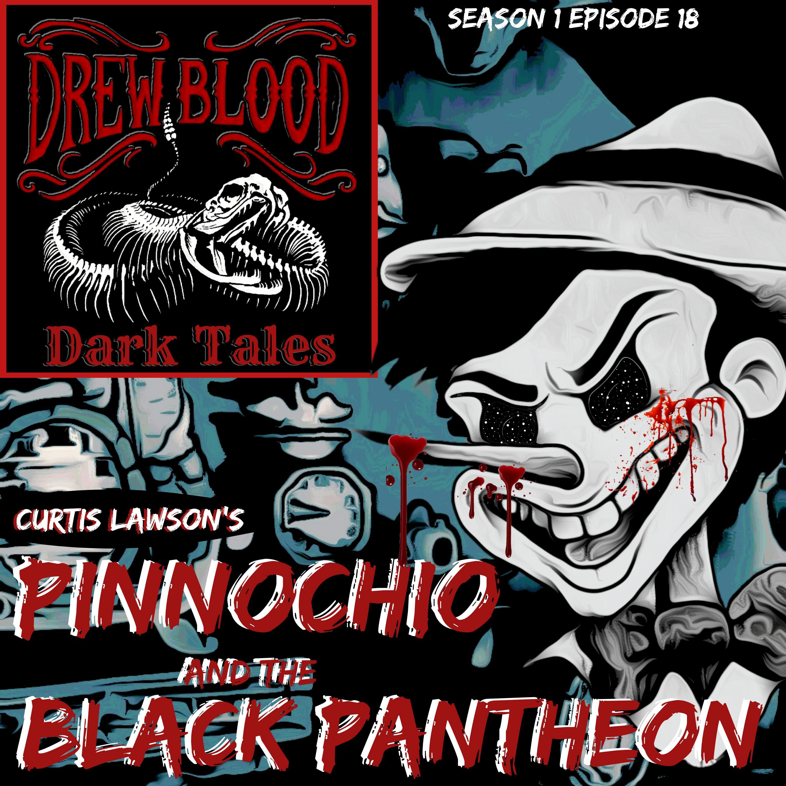 S01E18 - "Pinocchio and the Black Pantheon" - Drew Blood