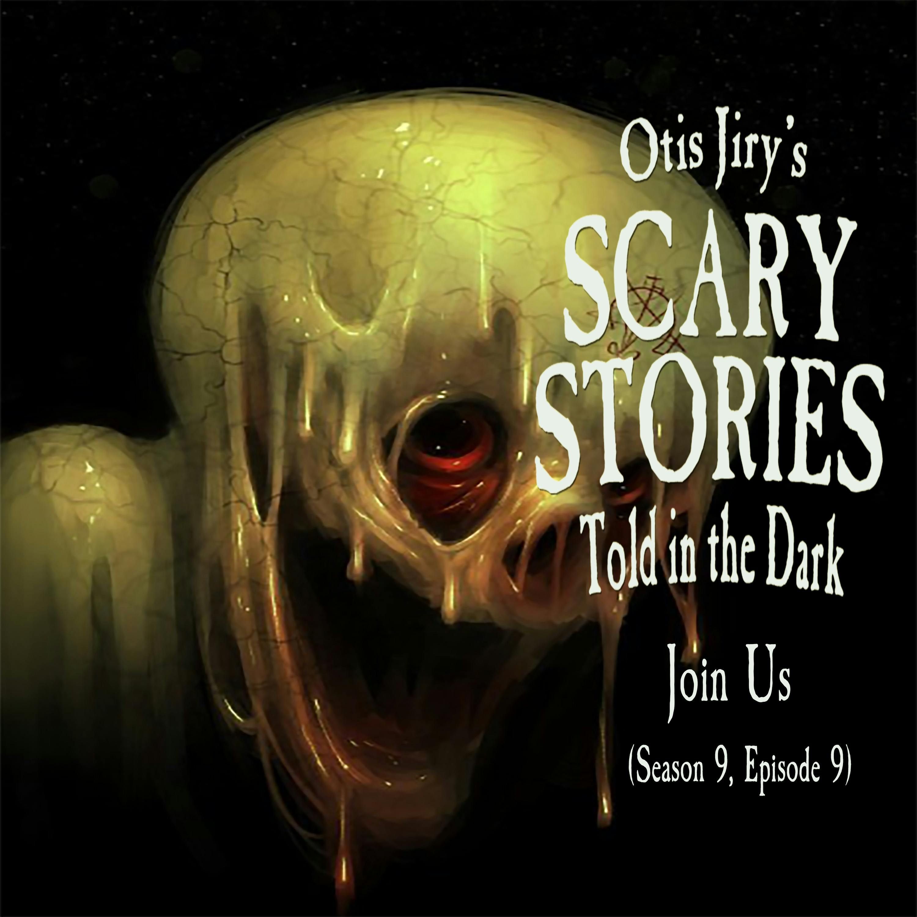 S9 Ep9: S9E09 – "Join Us" – Scary Stories Told in the Dark