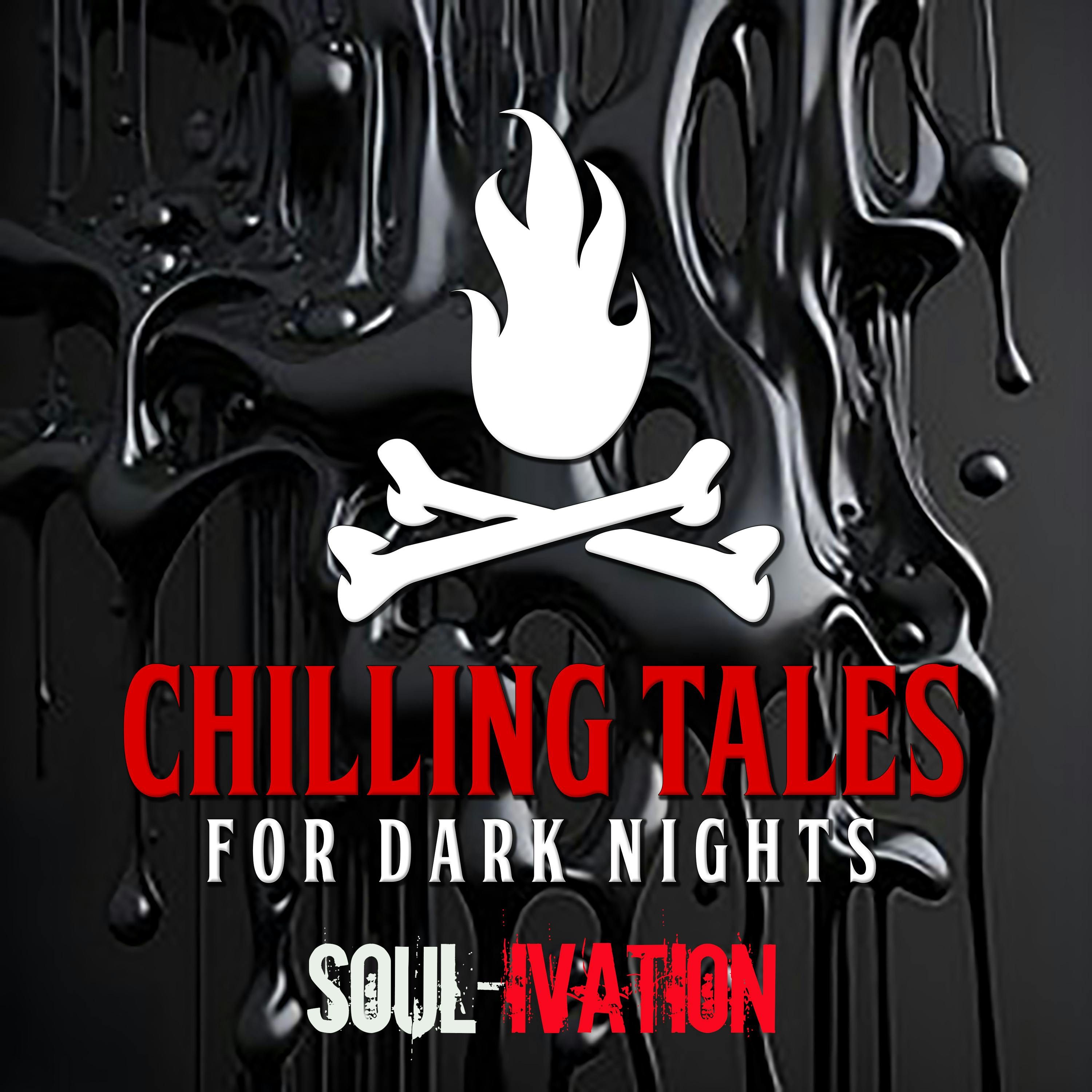 S4 Ep179: 179: Soul-ivation - Chilling Tales for Dark Nights