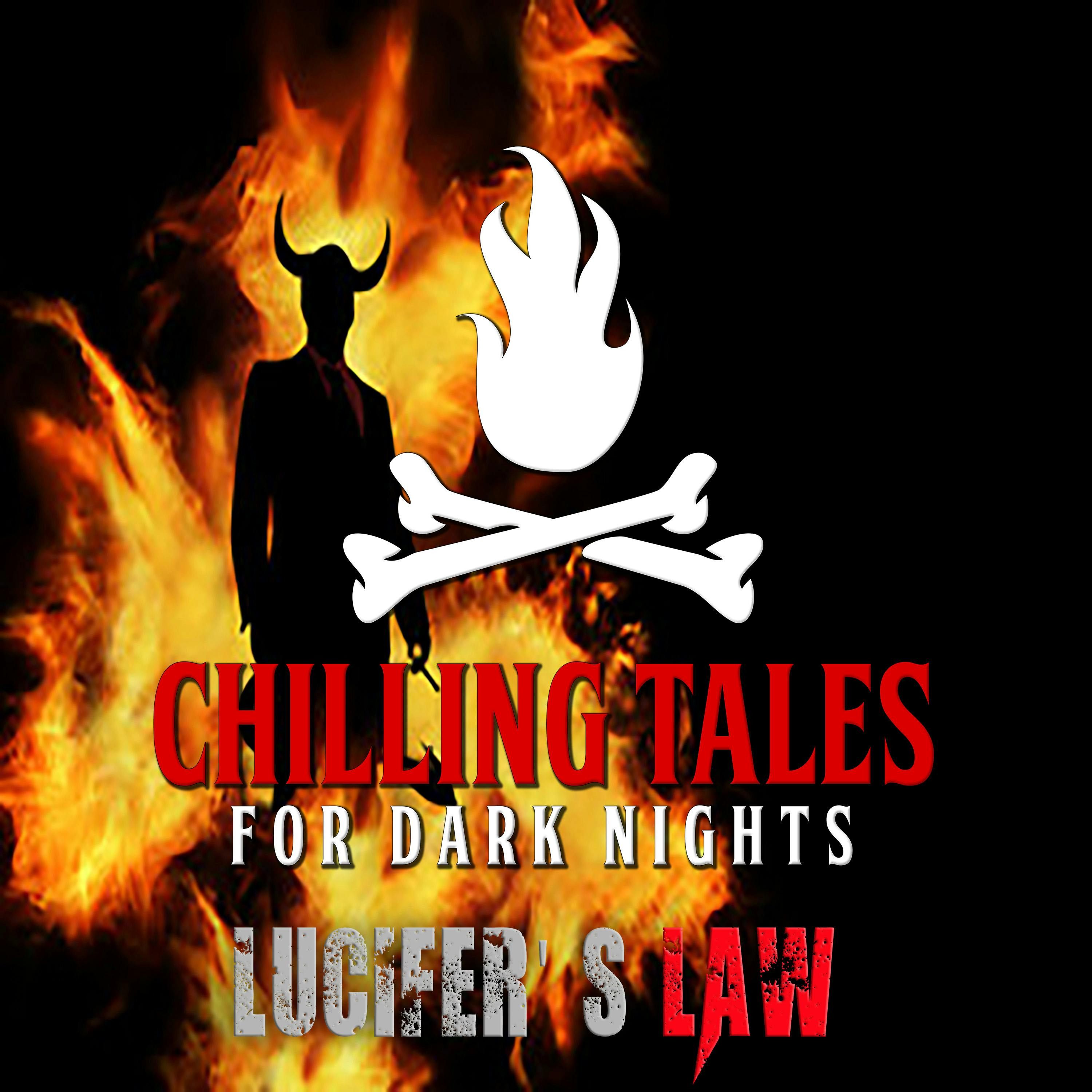 S4 Ep177: 177: Lucifer's Law- Chilling Tales for Dark Nights