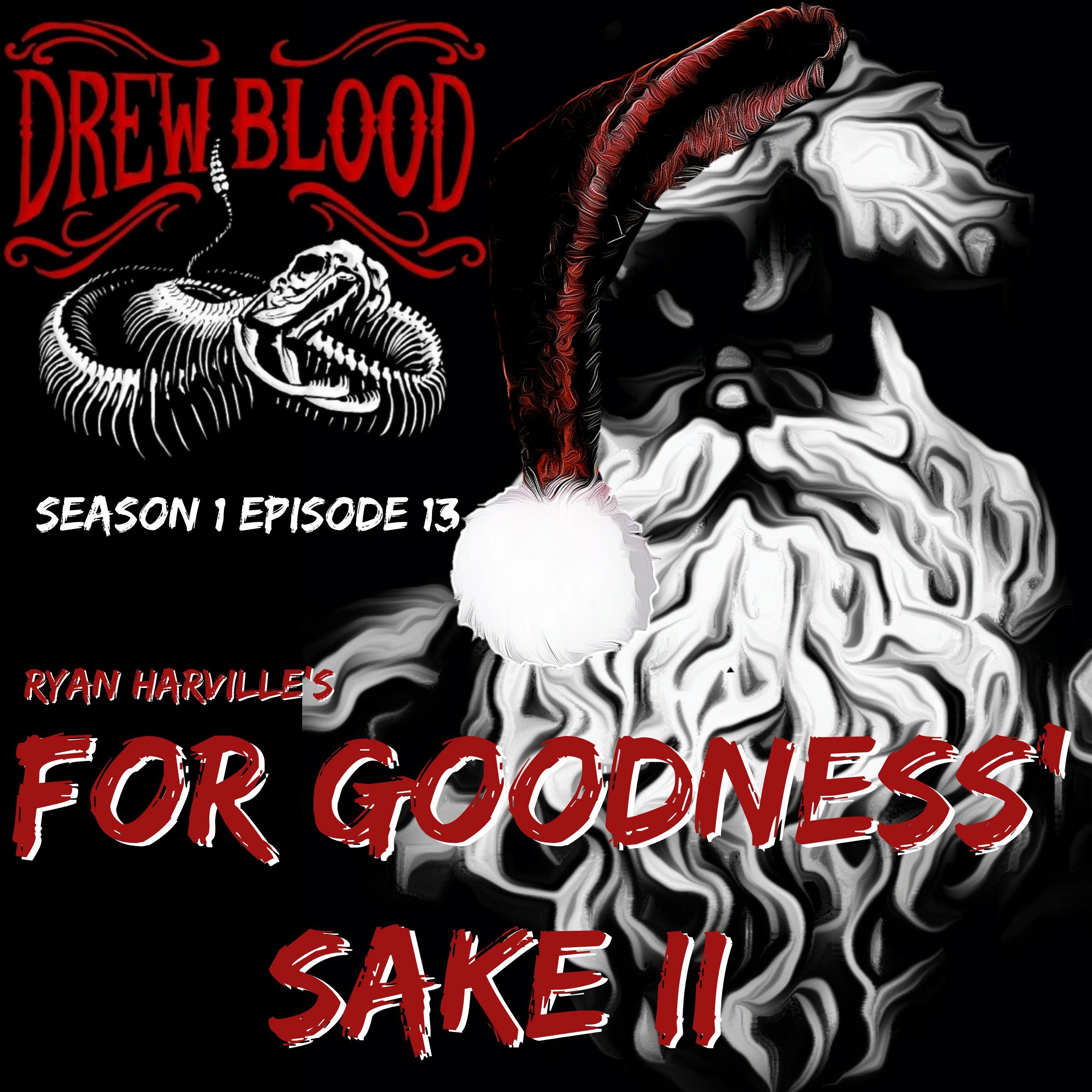 S01E13 - "For Goodness' Sake: Part Two" - Drew Blood