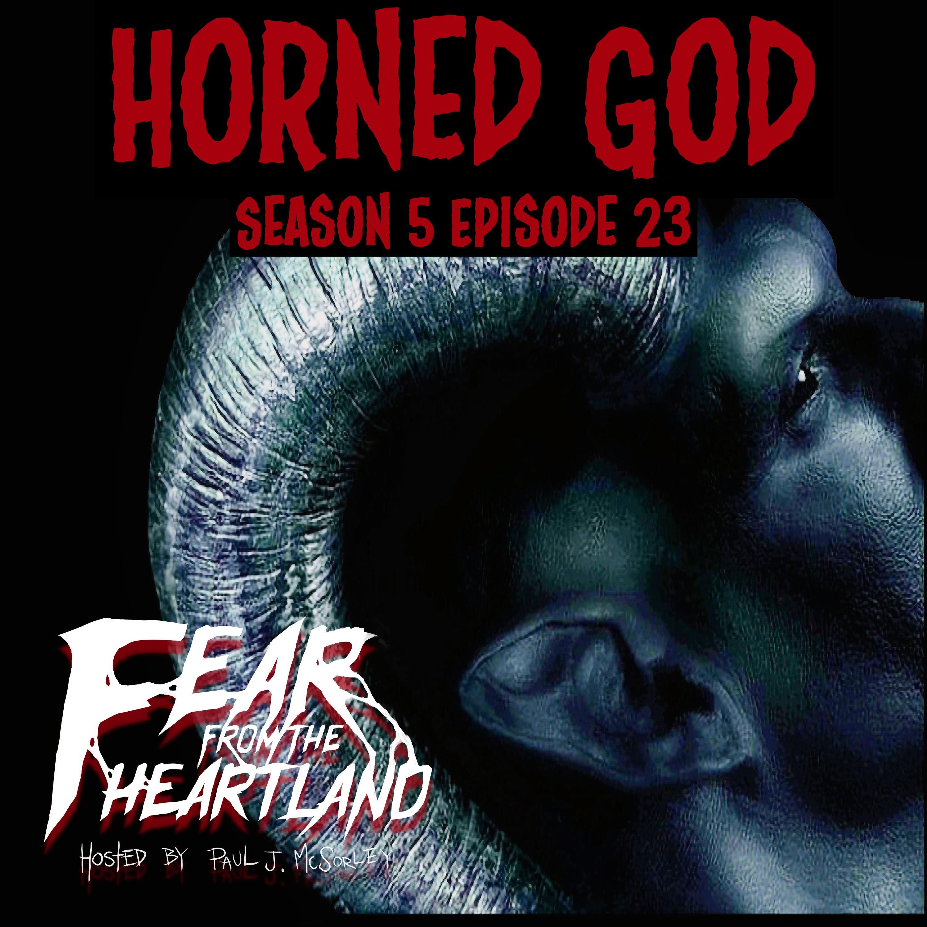S5 Ep23: S5E23: The Horned God - Fear From The Heartland