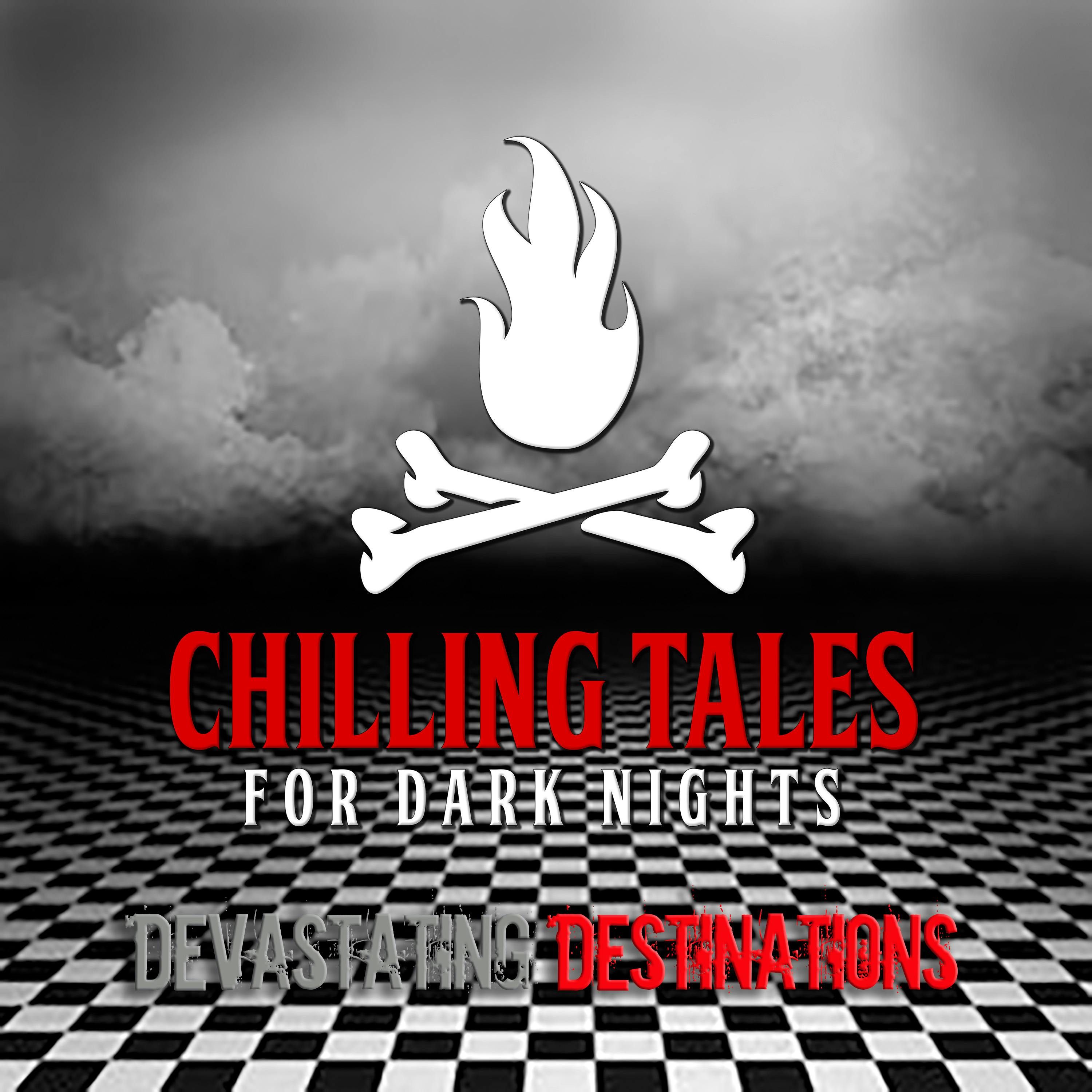 S4 Ep175: 175: Devastating Destinations - Chilling Tales for Dark Nights
