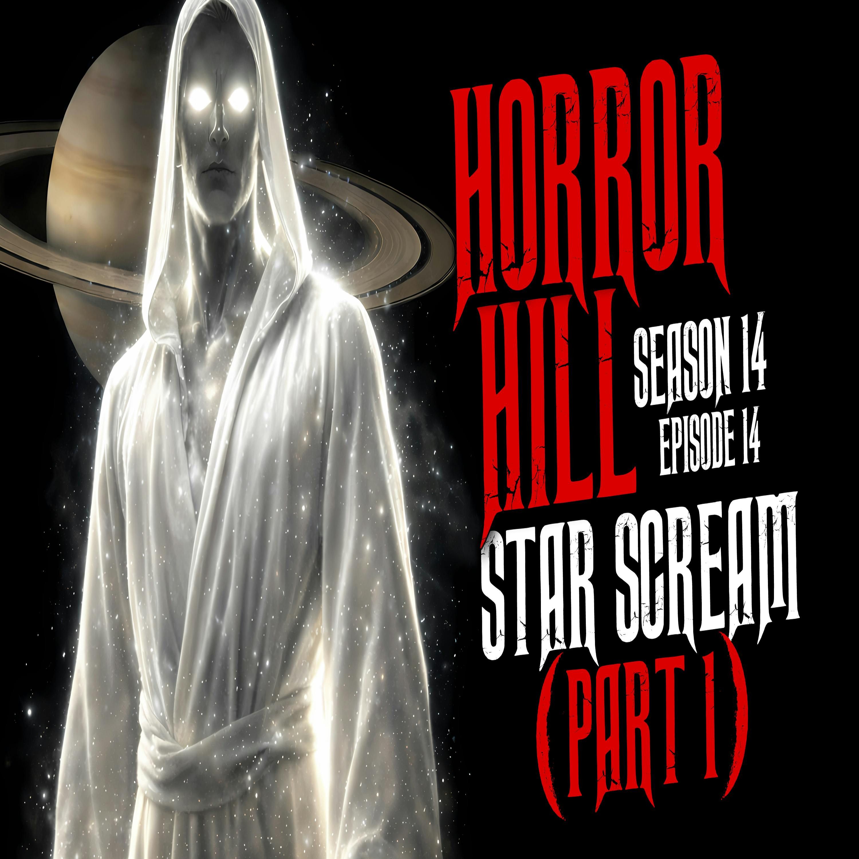 S14E14 - "Star Scream (Part 1)" - Horror Hill