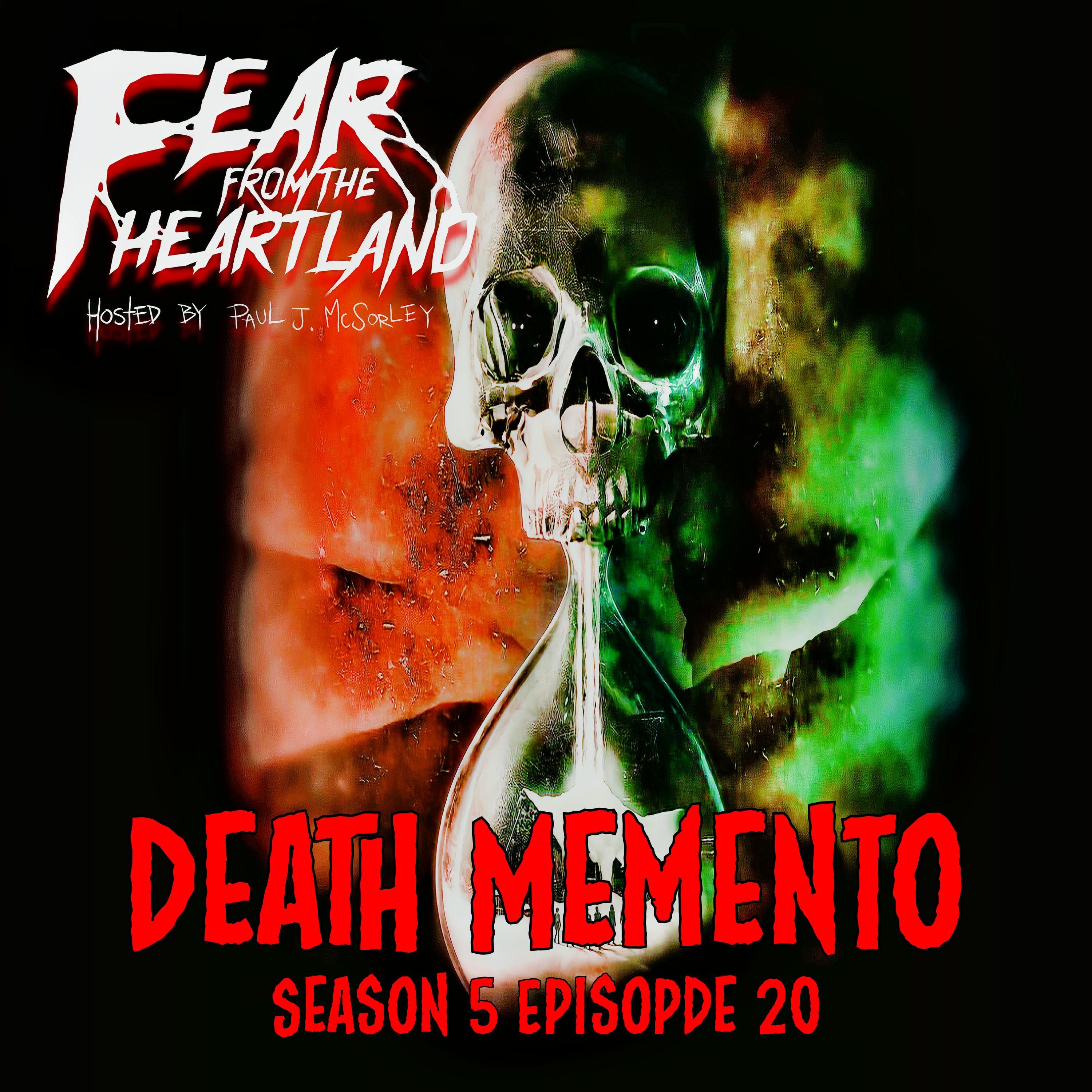 S5 Ep20: S5E20: Death Memento - Fear From The Heartland