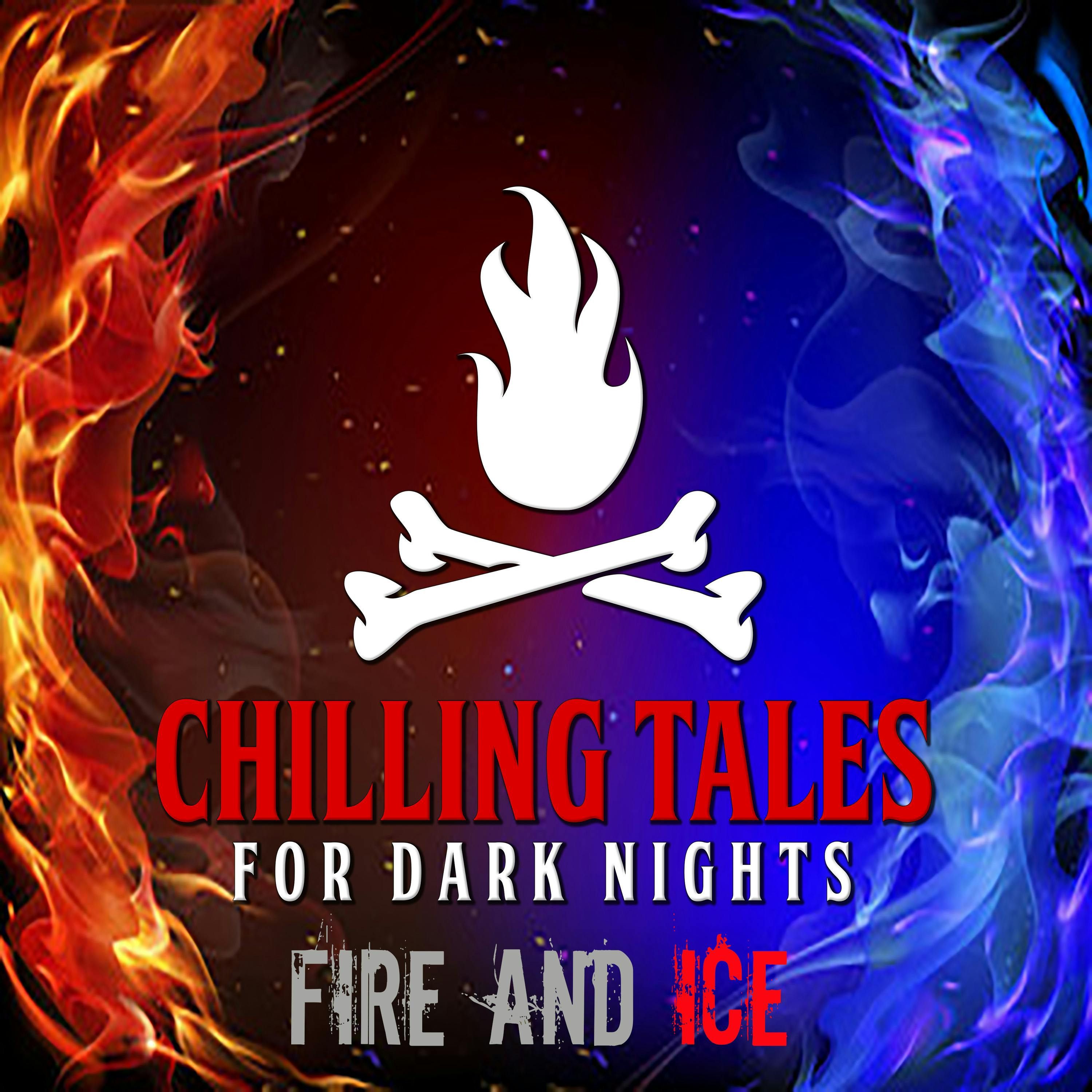 S4 Ep173: 173: Fire and Ice - Chilling Tales for Dark Nights