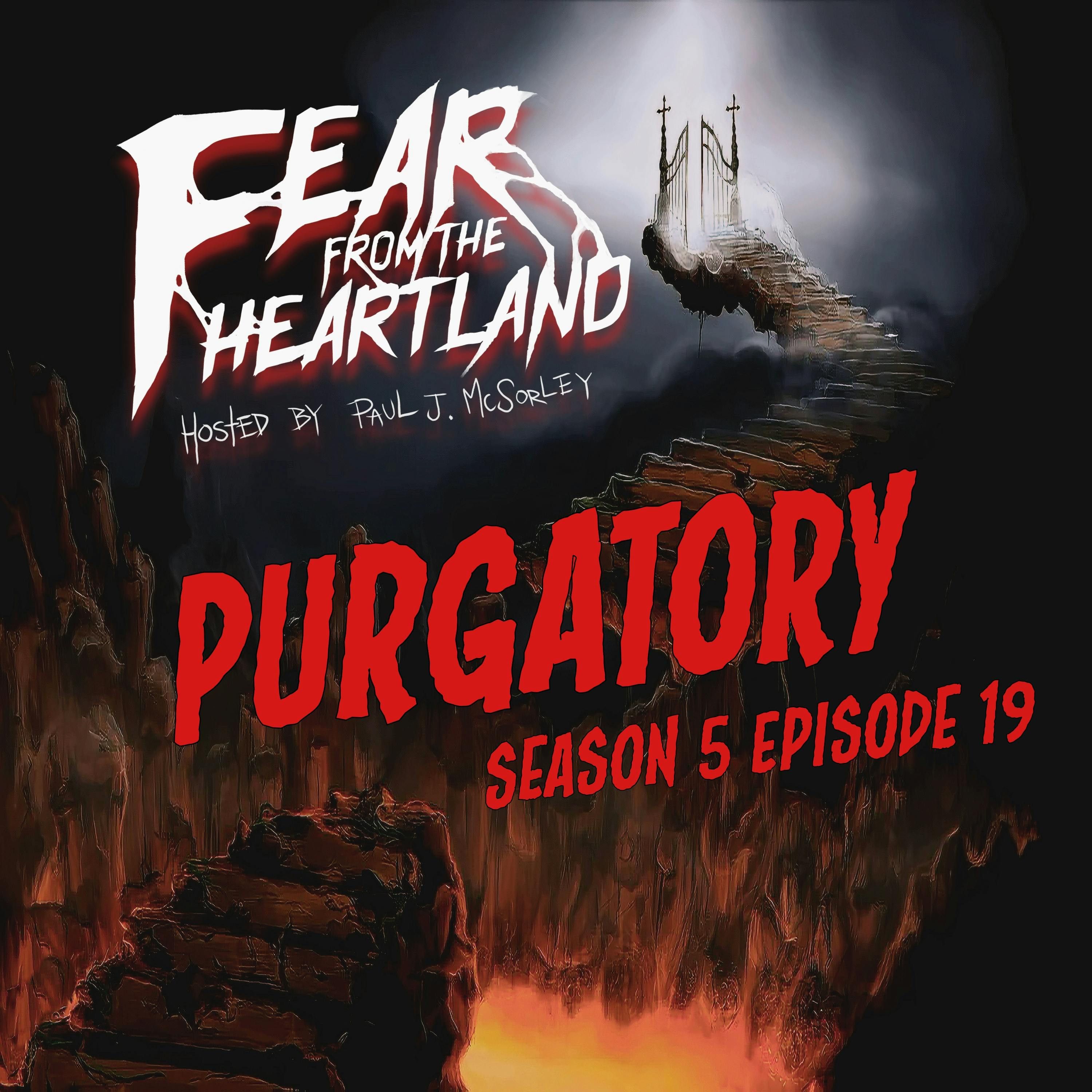 S5 Ep19: S5E19: Purgatory - Fear From The Heartland