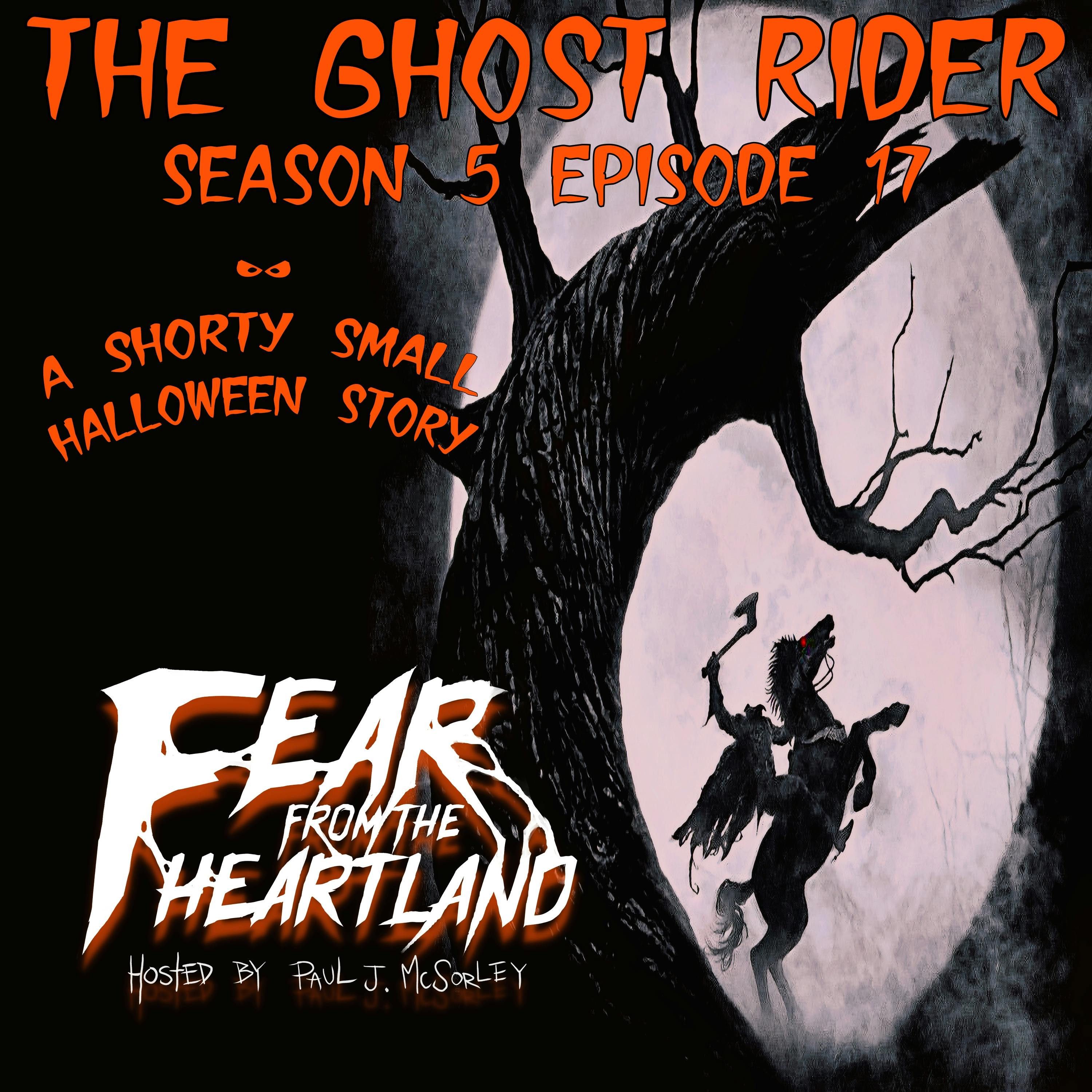 S5 Ep17: S5E17: The Ghost Rider - Fear From The Heartland