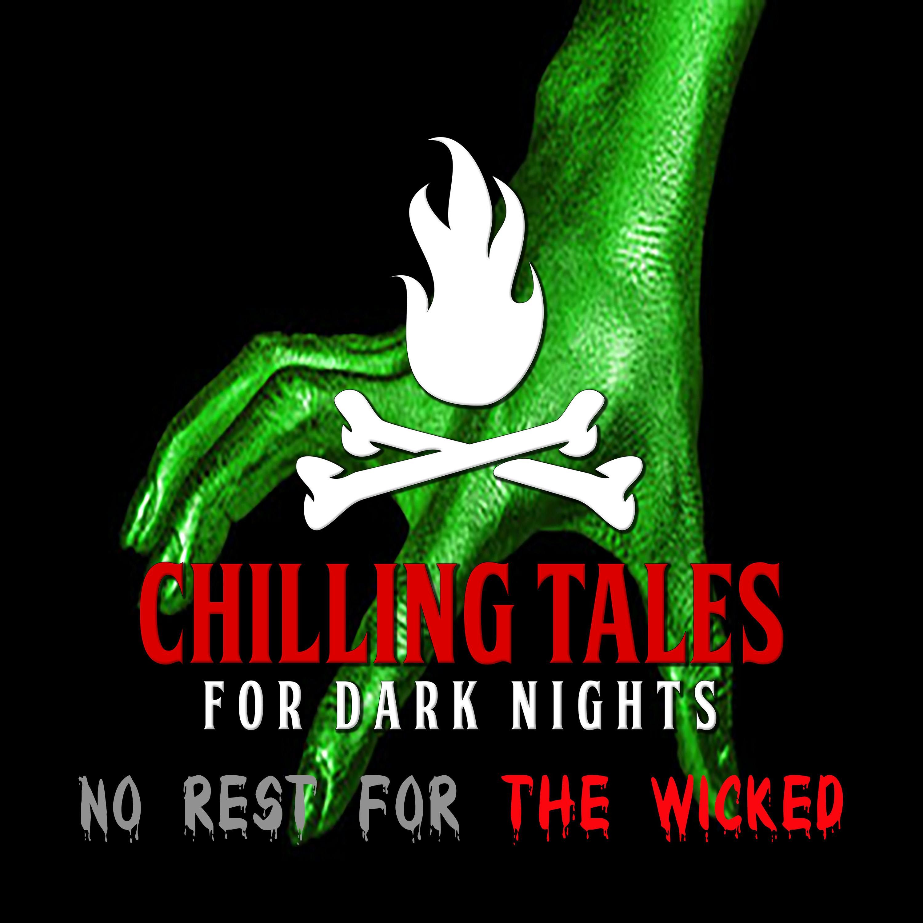 S4 Ep166: 166: No Rest for the Wicked - Chilling Tales for Dark Nights