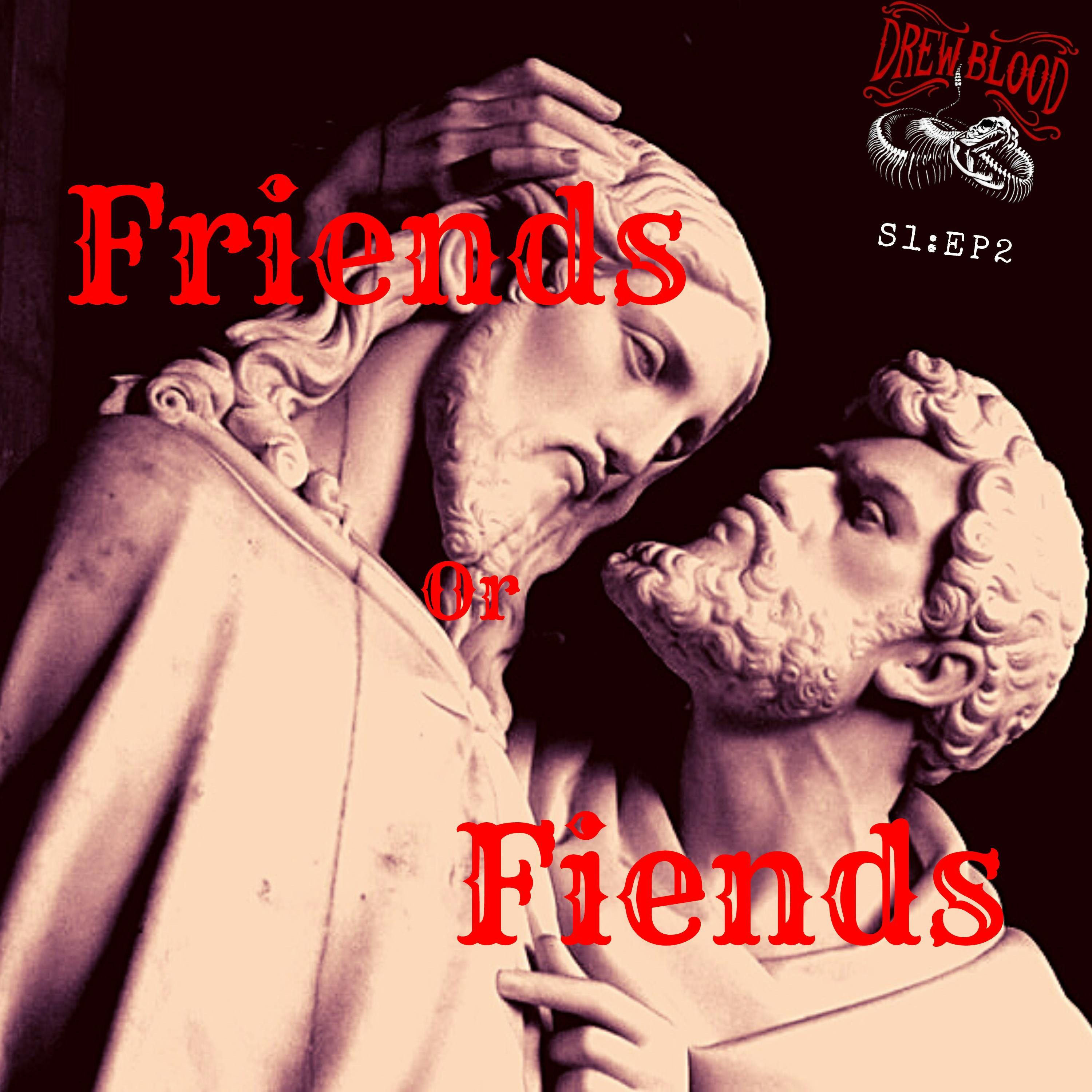 S01E02 - "Friends or Fiends" - Drew Blood
