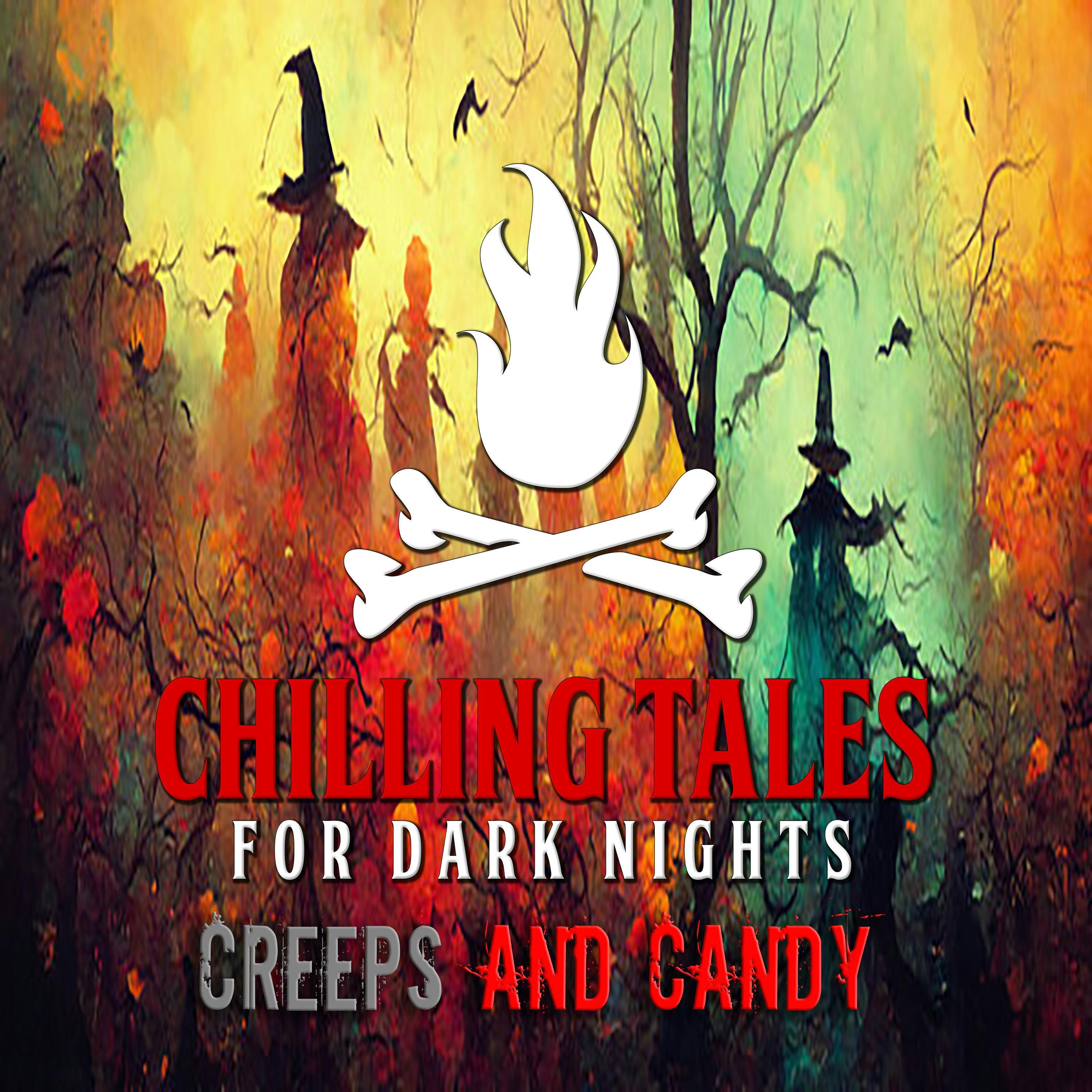 S4 Ep163: 163: Creeps and Candy - Chilling Tales for Dark Nights