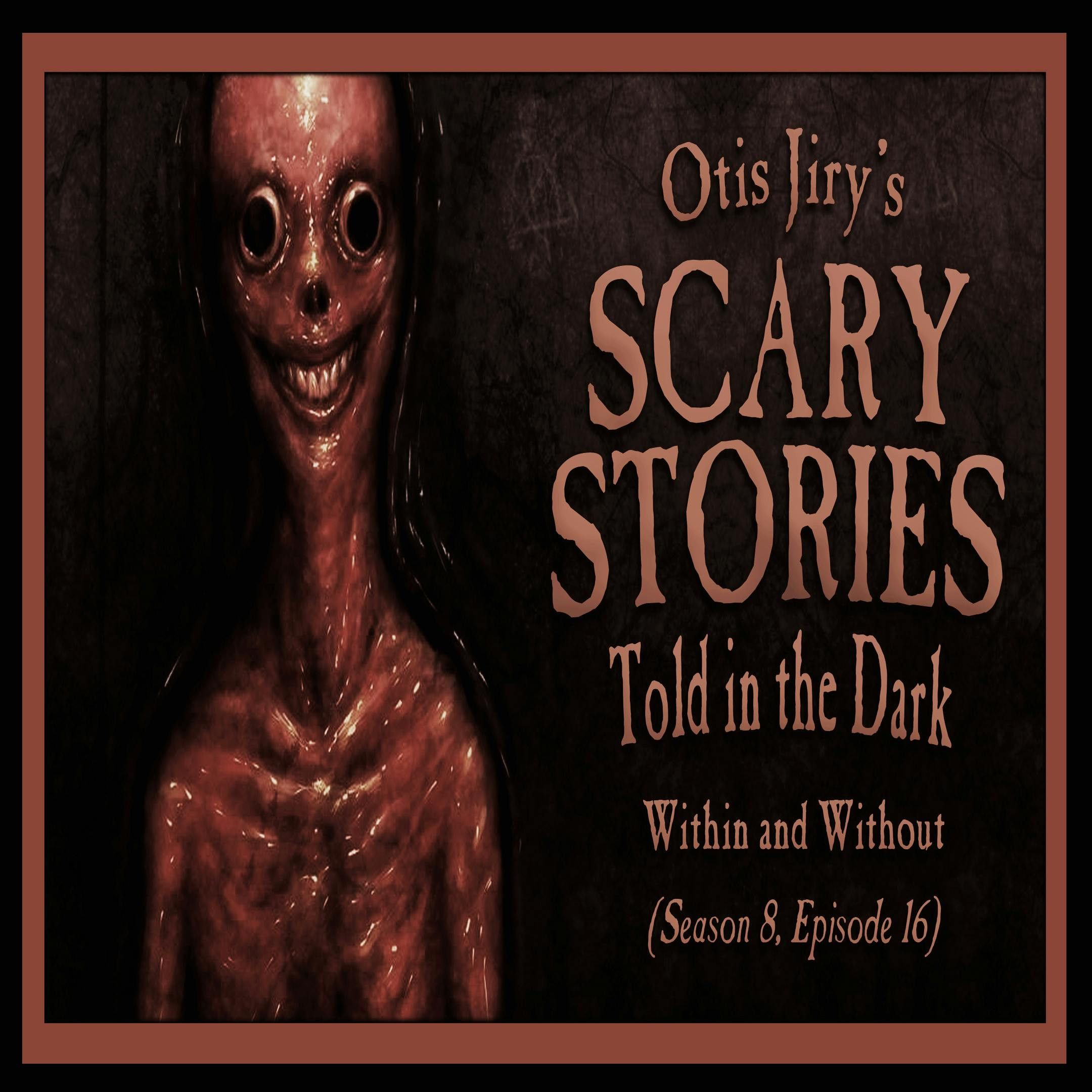 S8 Ep16: S8E16 – "Within and Without" – Scary Stories Told in the Dark