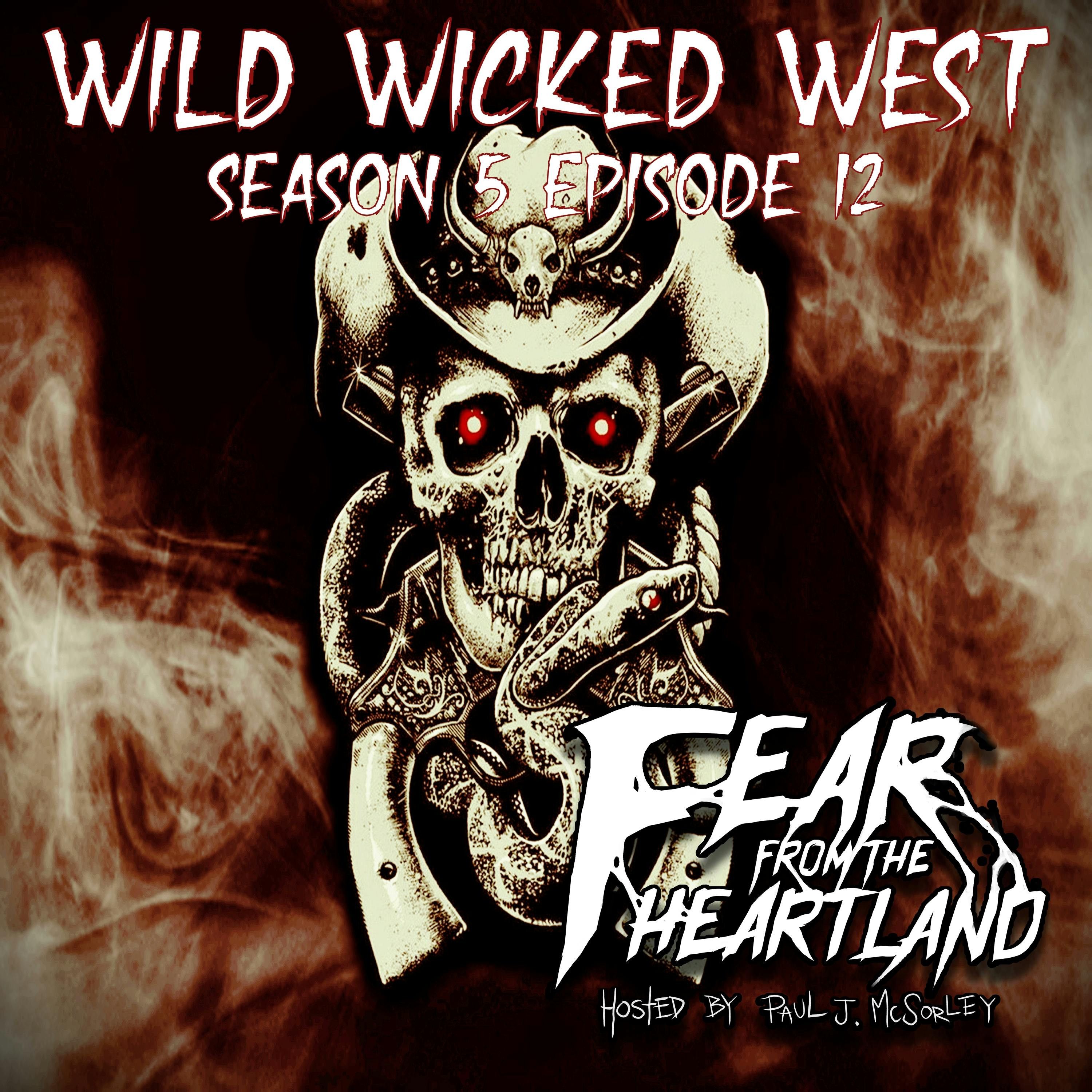 S5 Ep12: S5E12: Wild Wicked West - Fear From The Heartland