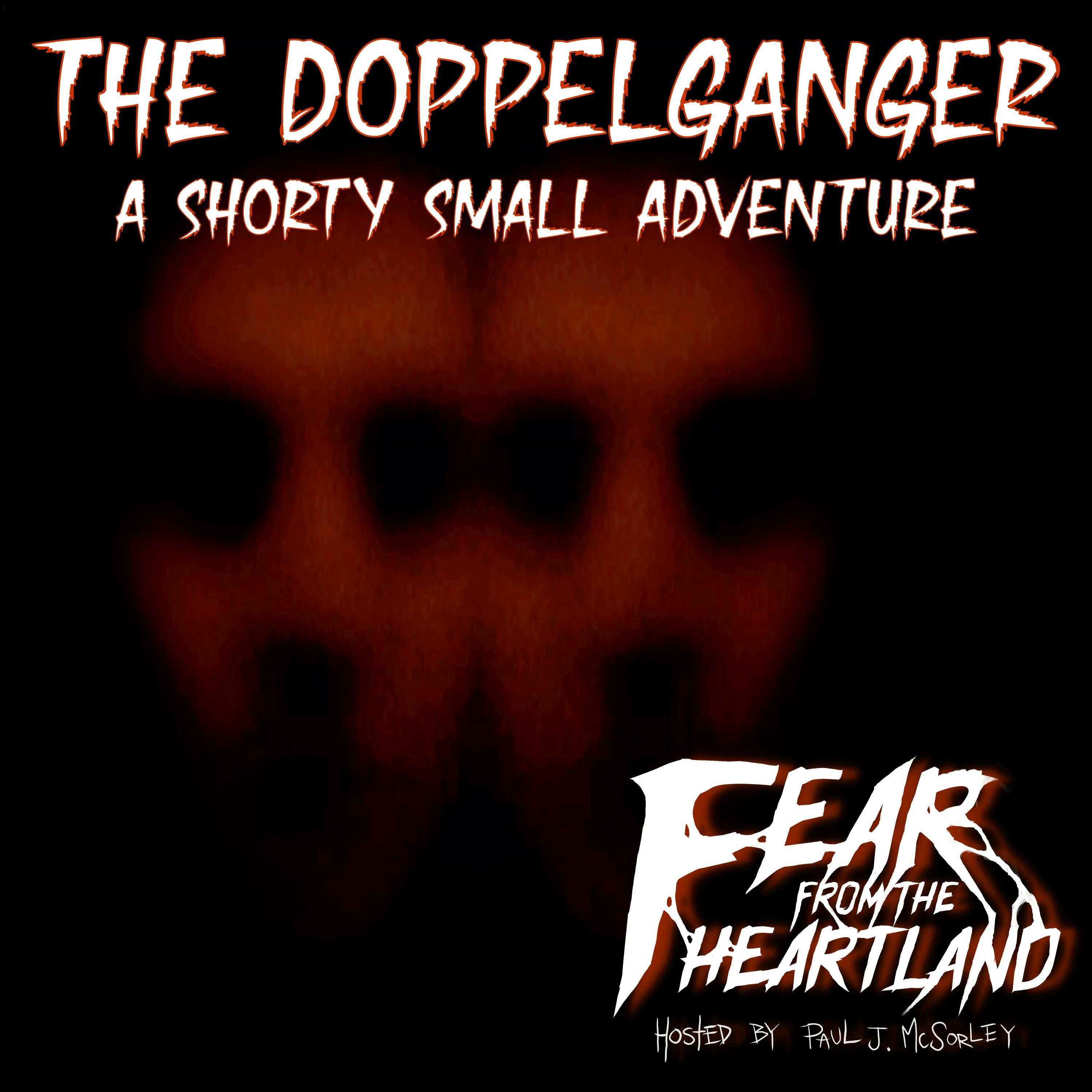 S5 Ep11: S5E11: The Doppelganger - Fear From The Heartland