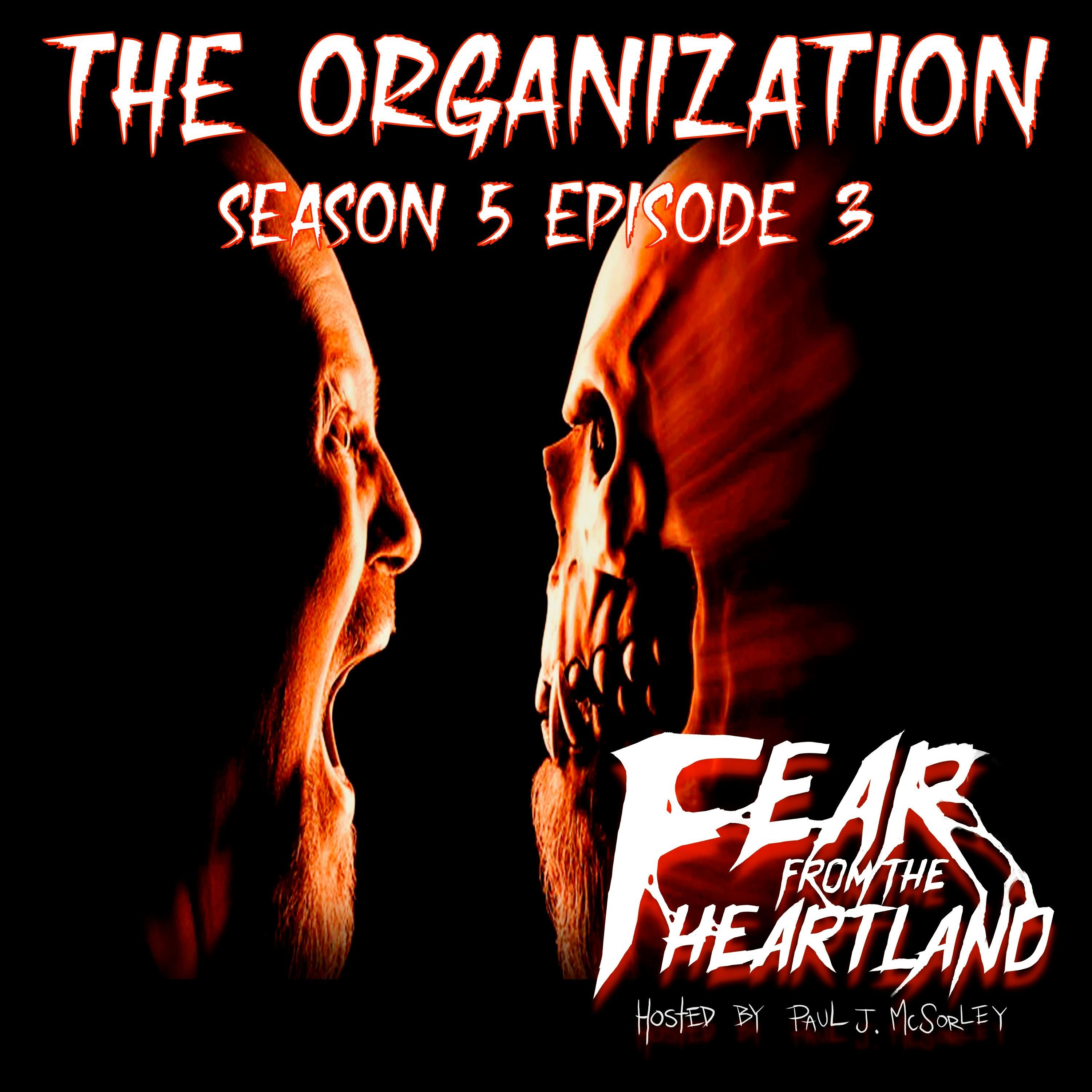 S5 Ep3: S5E03: The Organization - Fear From The Heartland