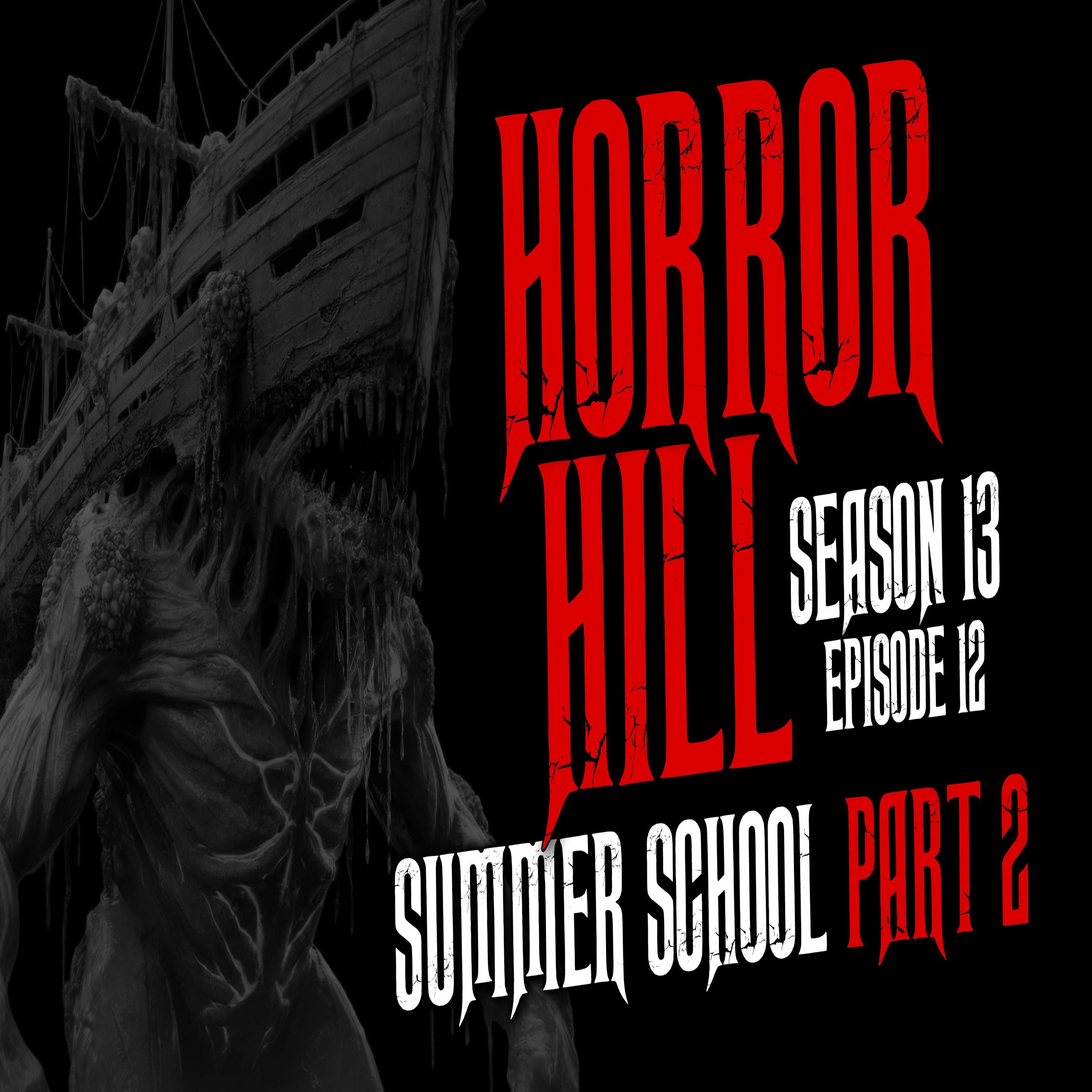 S13E12 - "Summer School (Part 2)" - Horror Hill