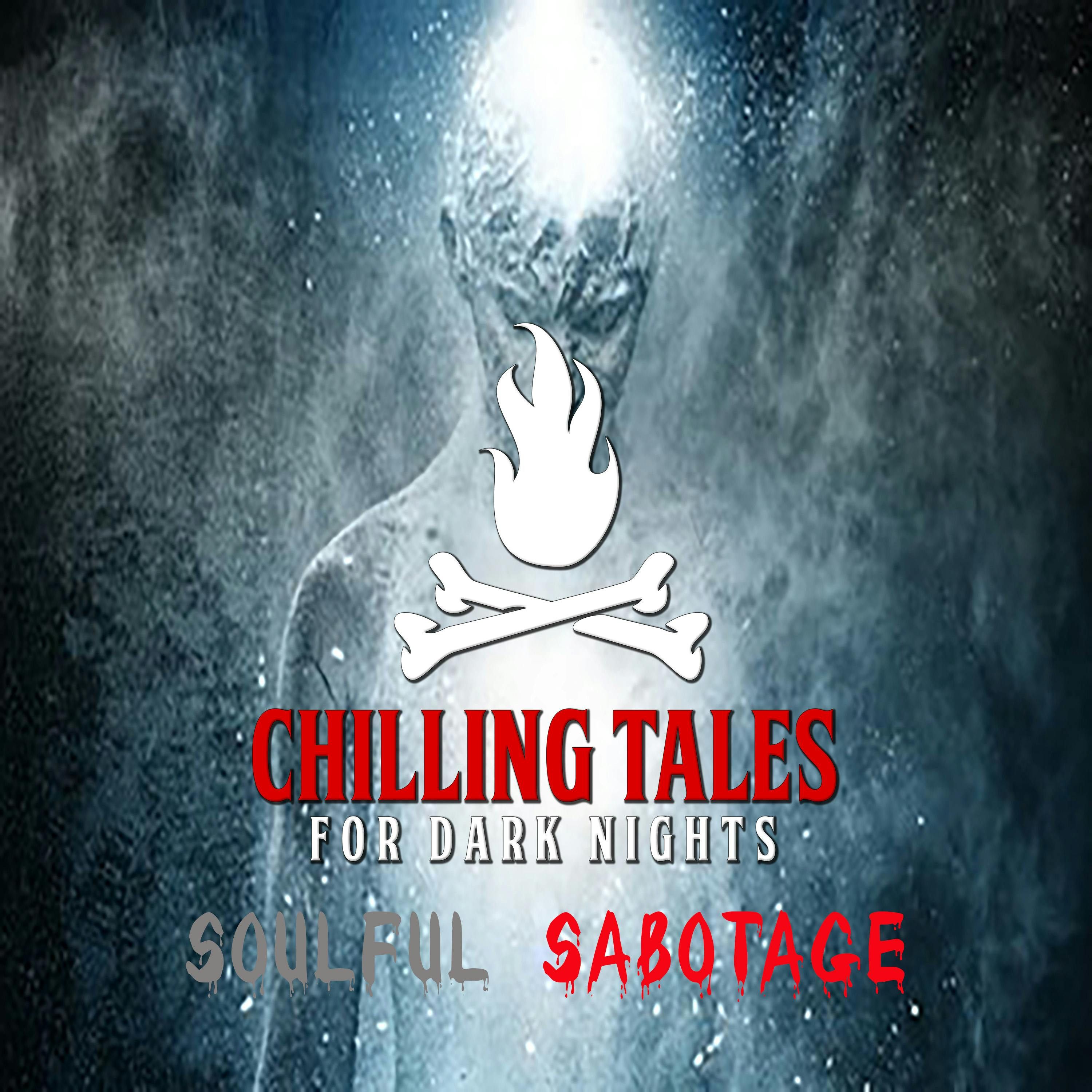 S4 Ep143: 143: Soulful Sabotage - Chilling Tales for Dark Nights