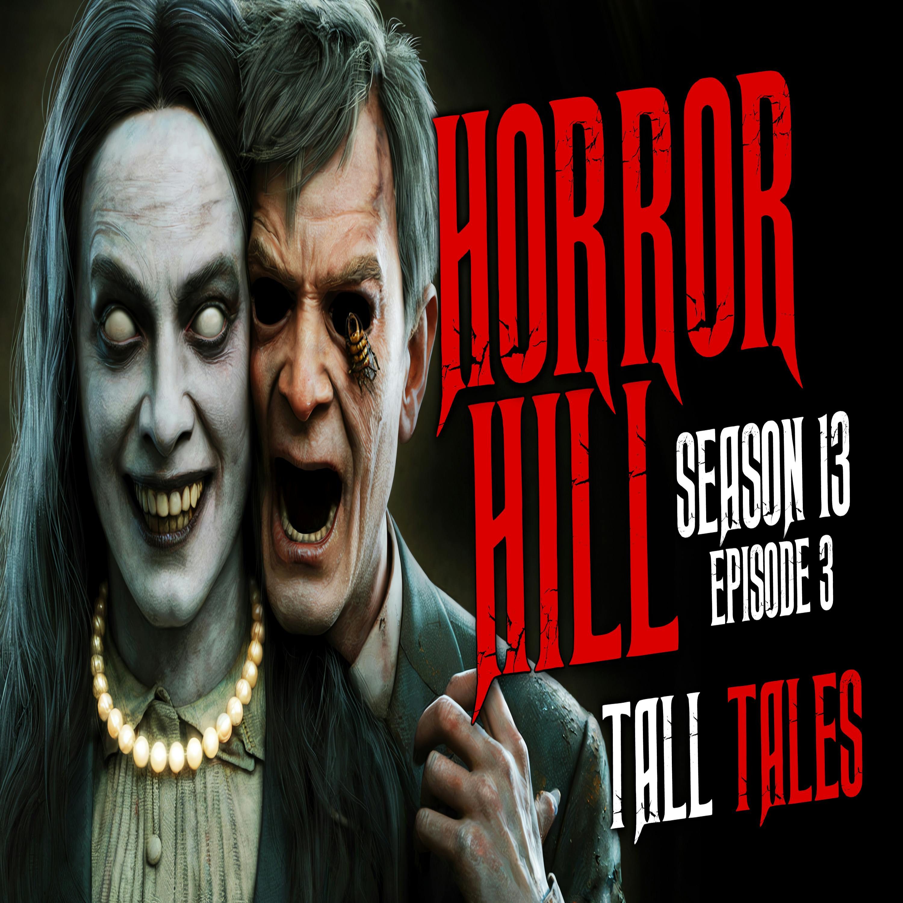 S13 Ep3: S13E03 - "Tall Tales" - Horror Hill