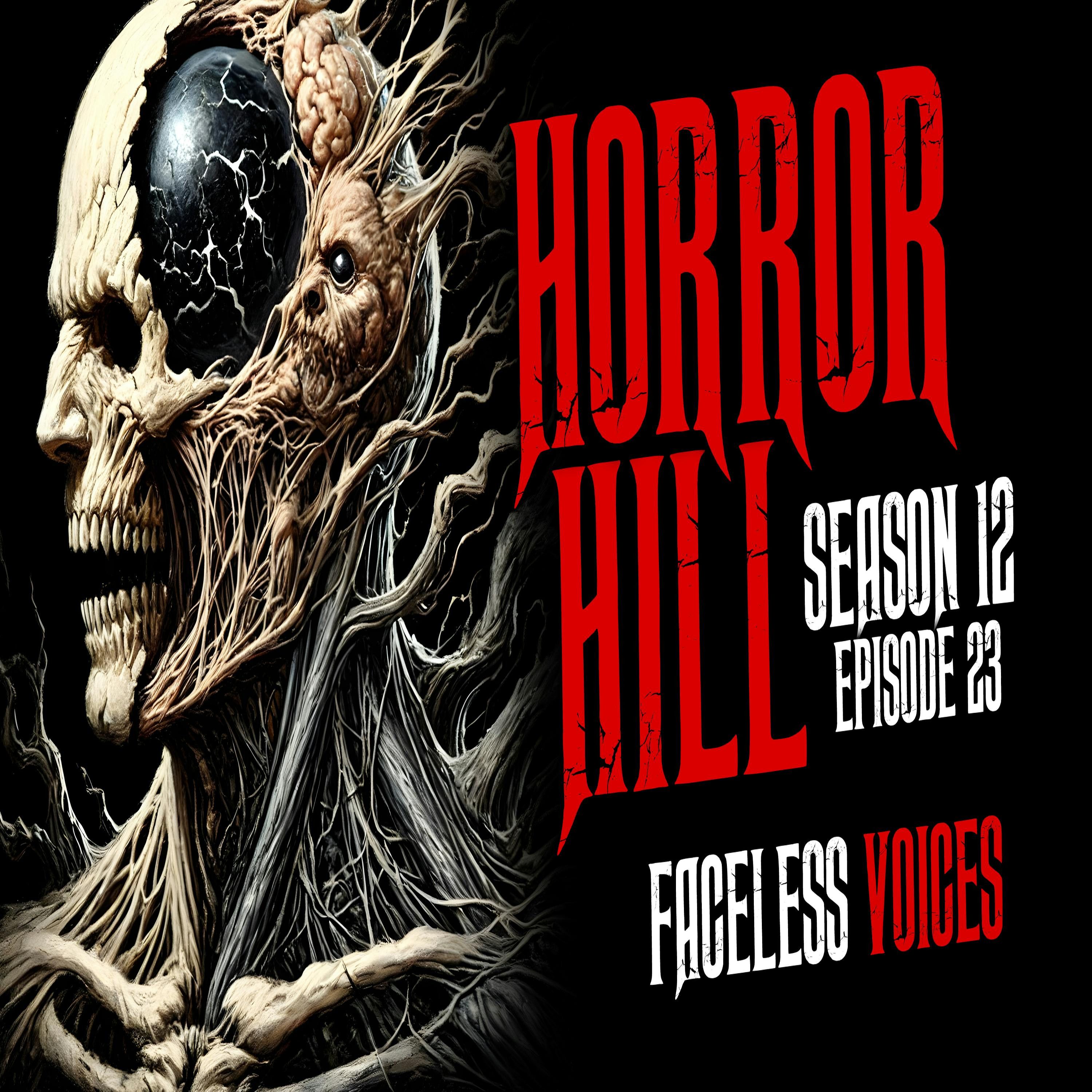 S12 Ep23: S12E23 - "Faceless Voices" - Horror Hill
