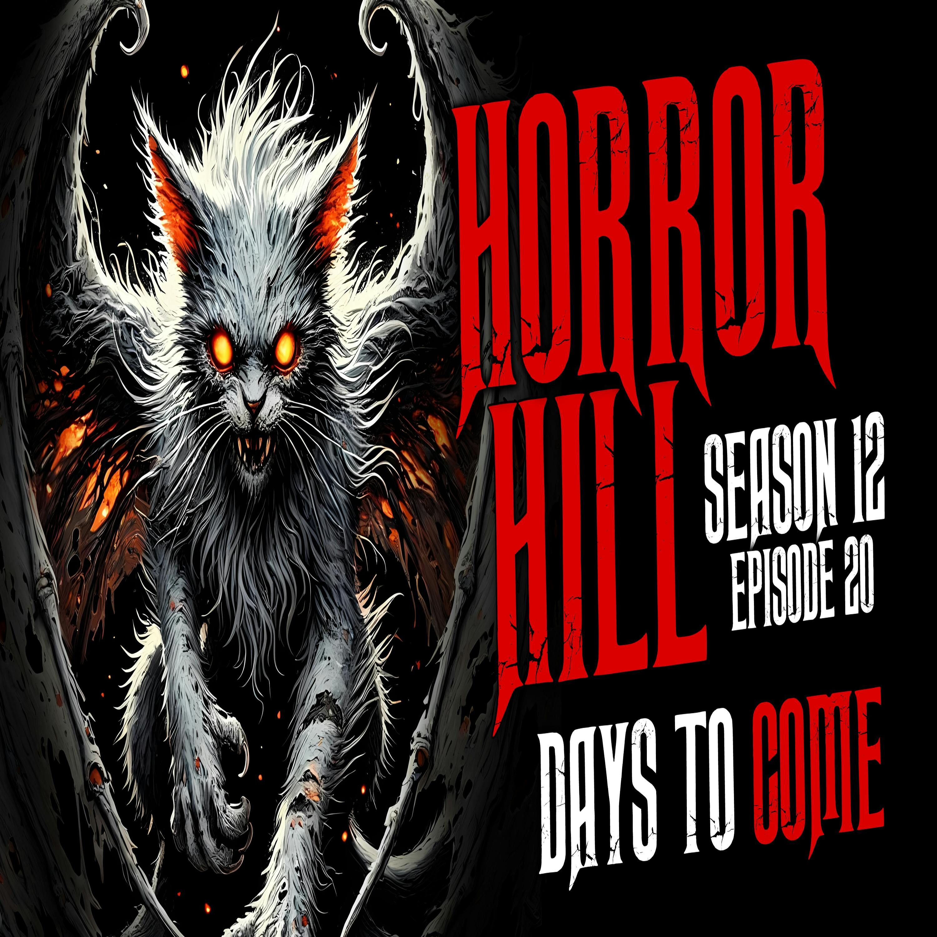 S12 Ep20: S12E20 - "Days to Come" - Horror Hill