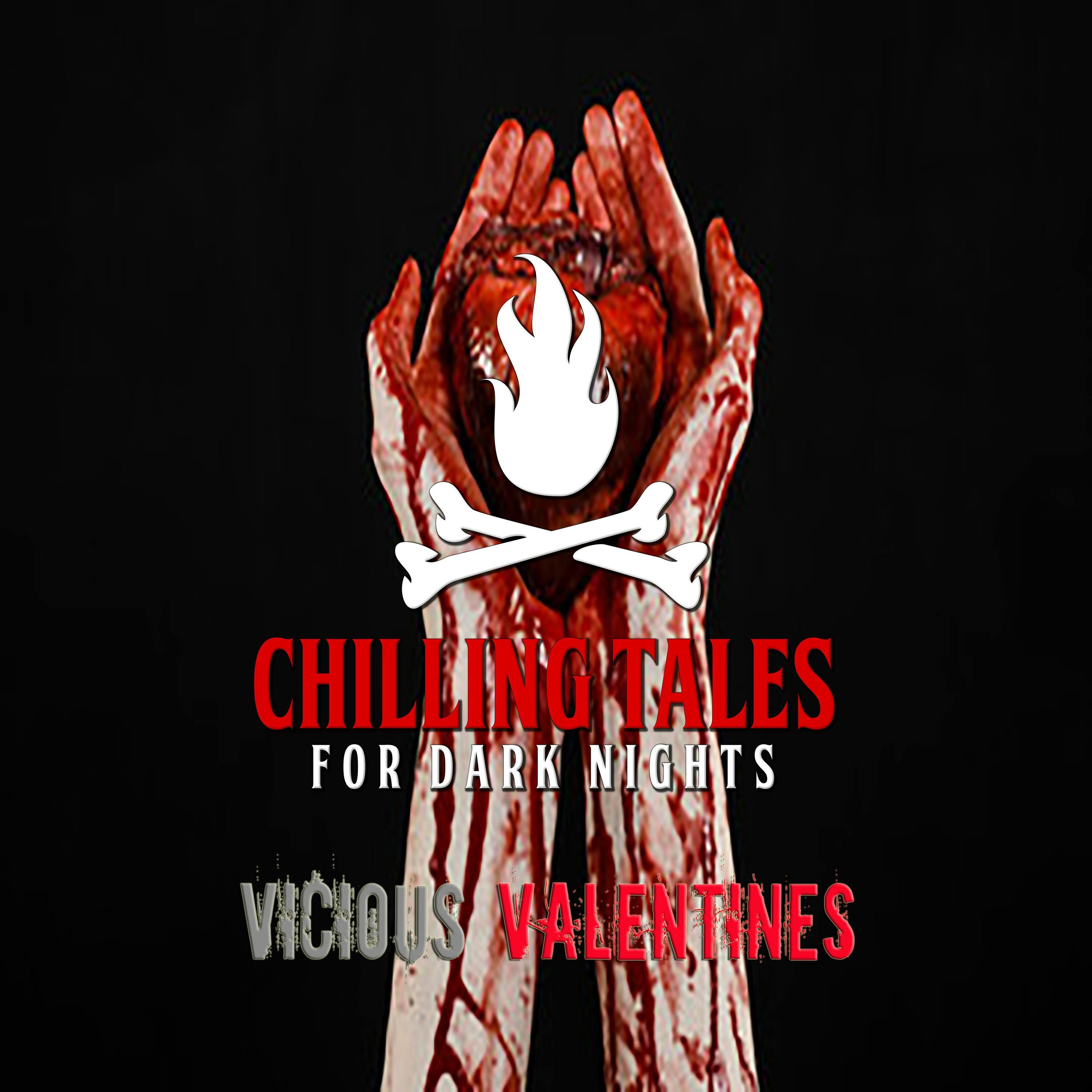 S4 Ep126: 126: Vicious Valentines - Chilling Tales for Dark Nights