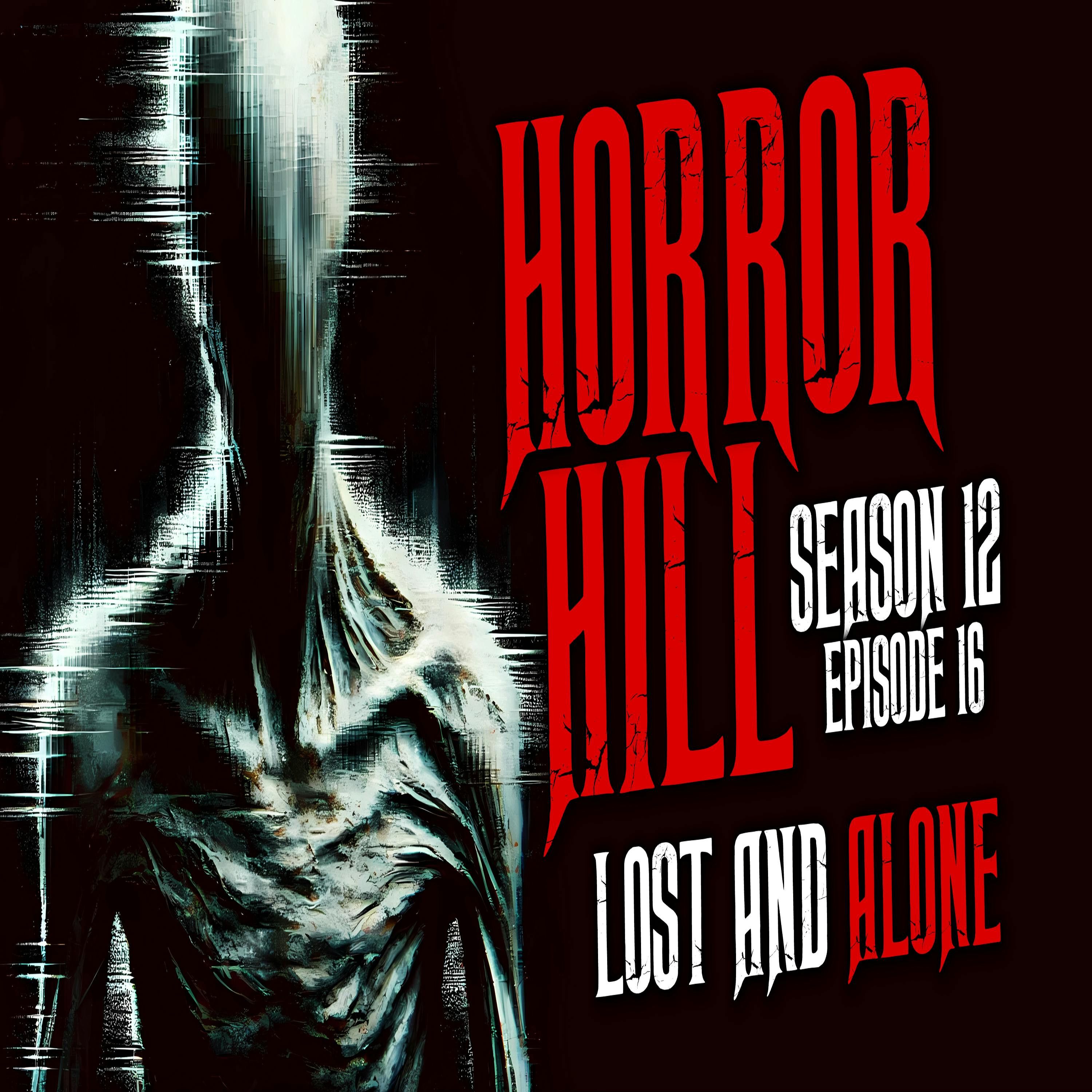 S12 Ep16: S12E16 - "Lost and Alone" - Horror Hill