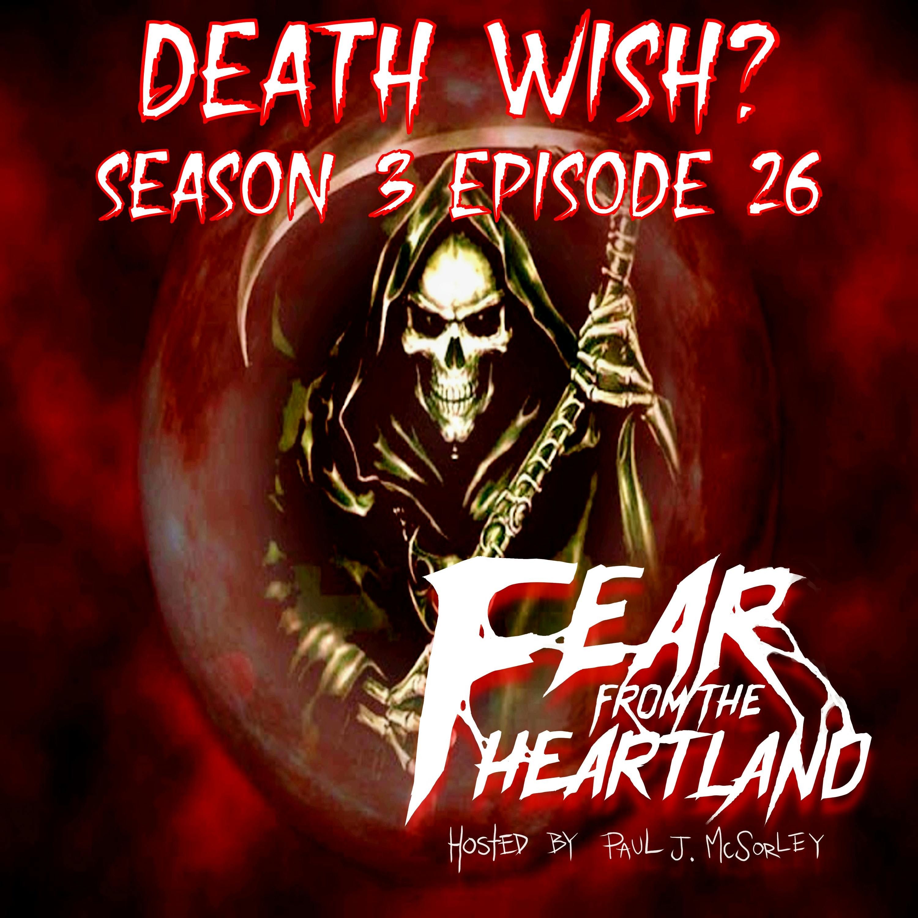 S3 Ep26: S3E26: Death Wish - Fear From The Heartland