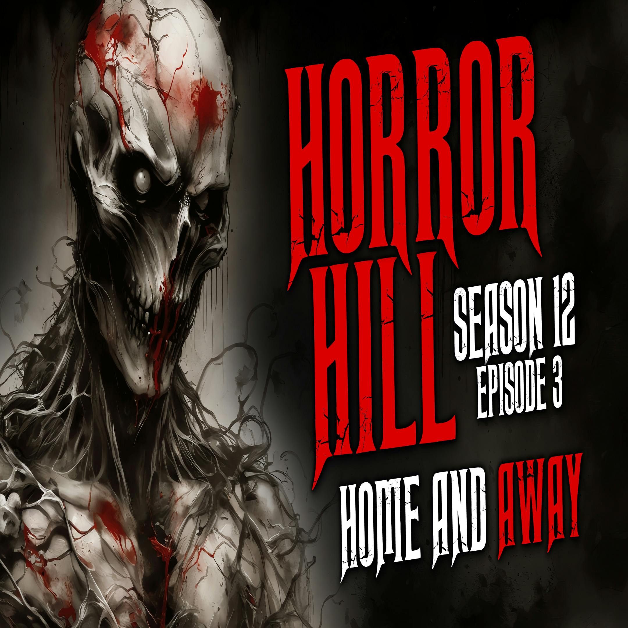 S12 Ep3: S12E03 - "Home and Away" - Horror Hill