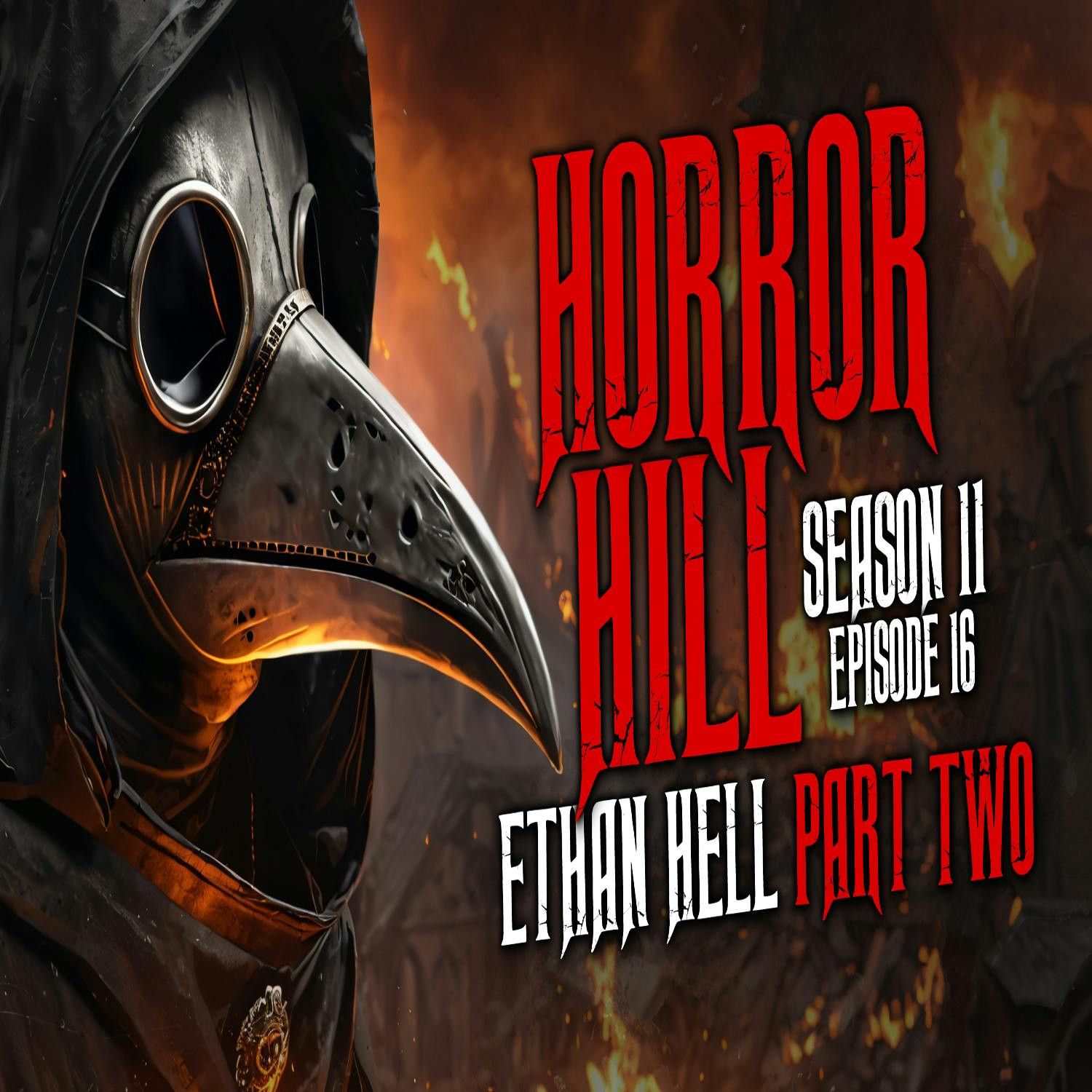 S11 Ep16: S11E16 - "Ethan Hell Part Two" - Horror Hill