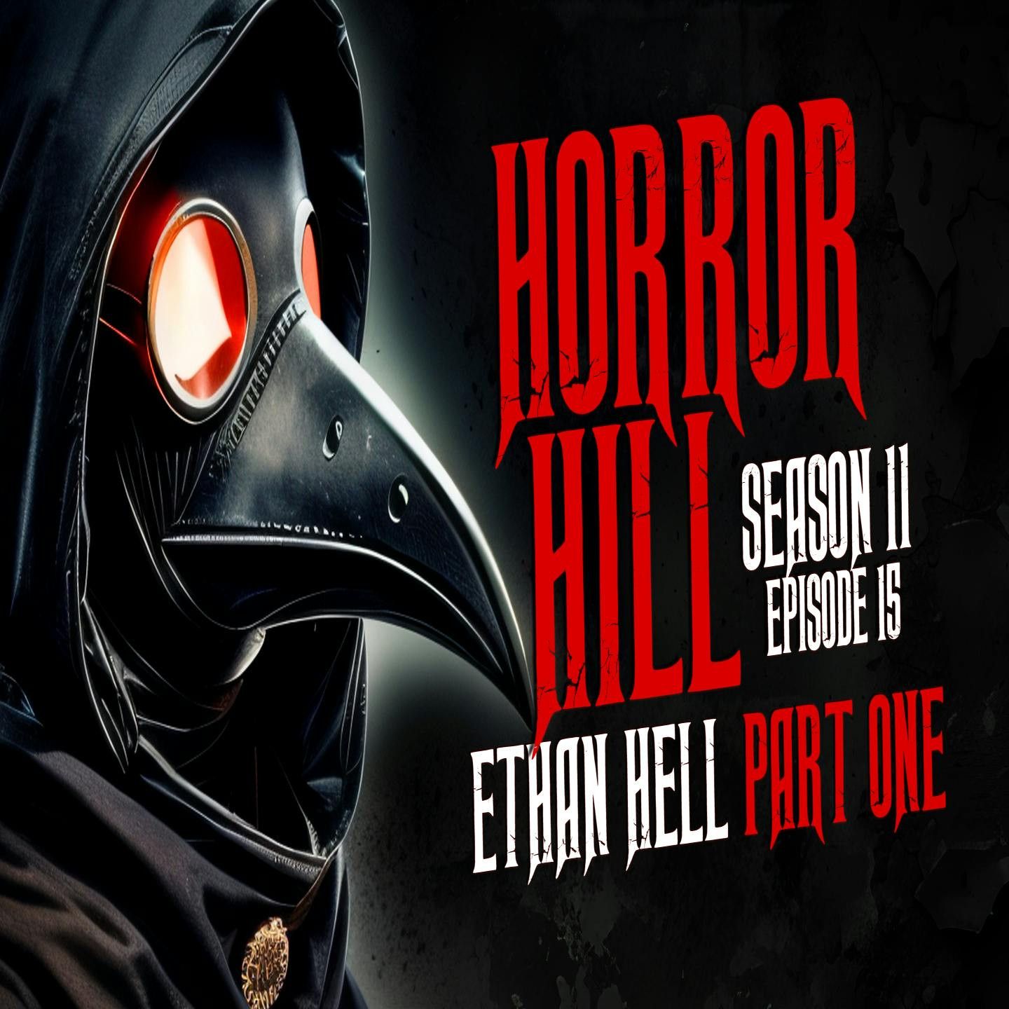 S11 Ep15: S11E15 - "Ethan Hell Part One" - Horror Hill