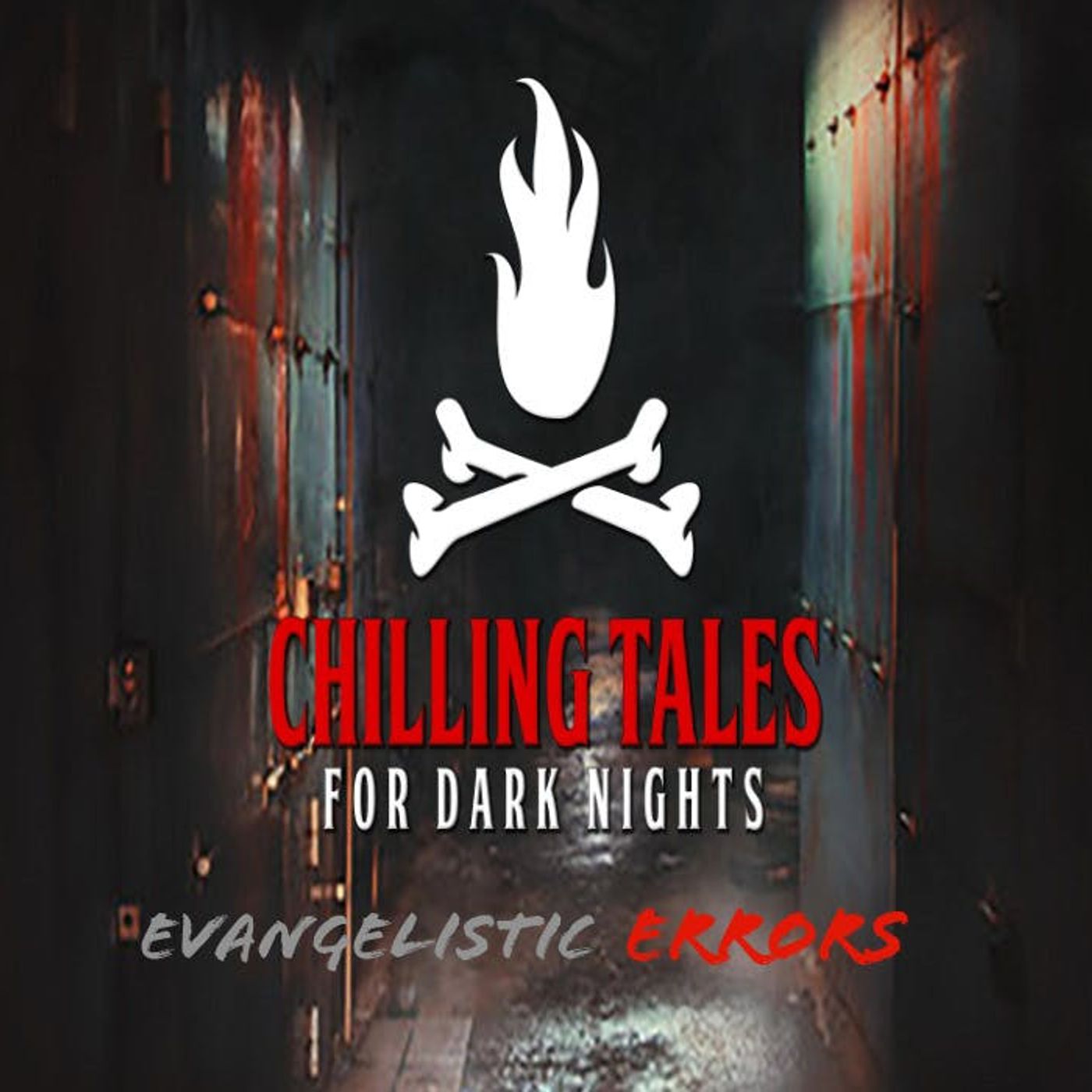 S4 Ep104: 104: Evangelistic Errors - Chilling Tales for Dark Nights