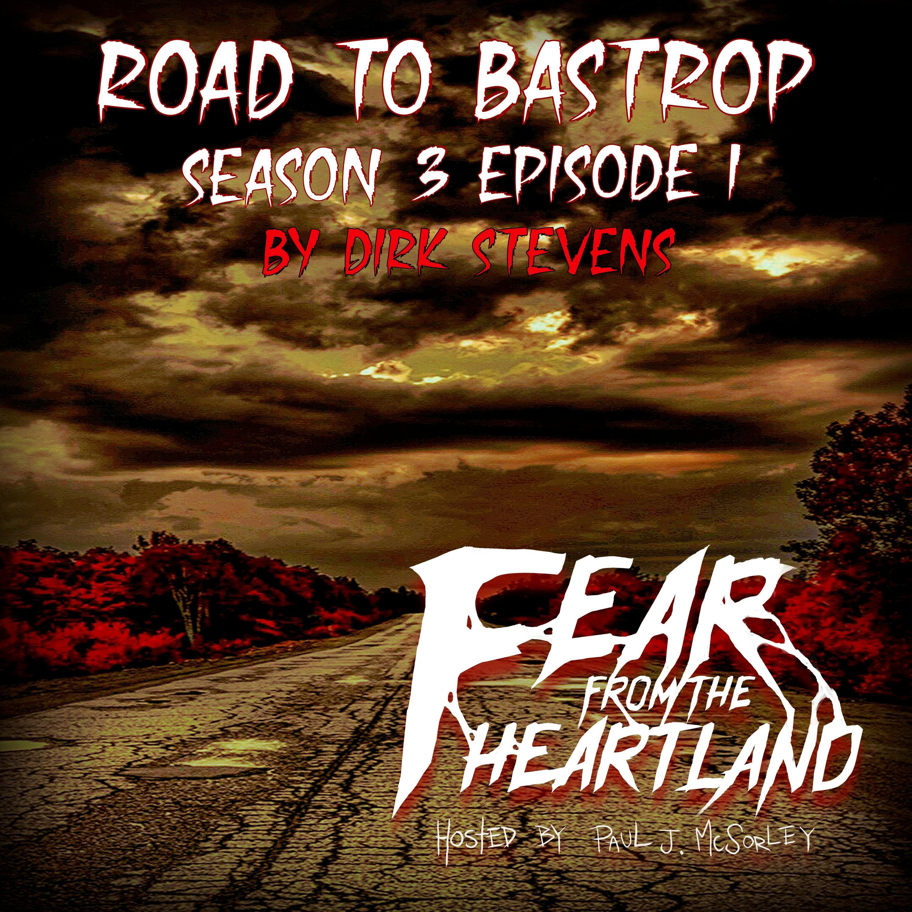 S3 Ep1: S3E01: Road to Bastrop - Fear From The Heartland