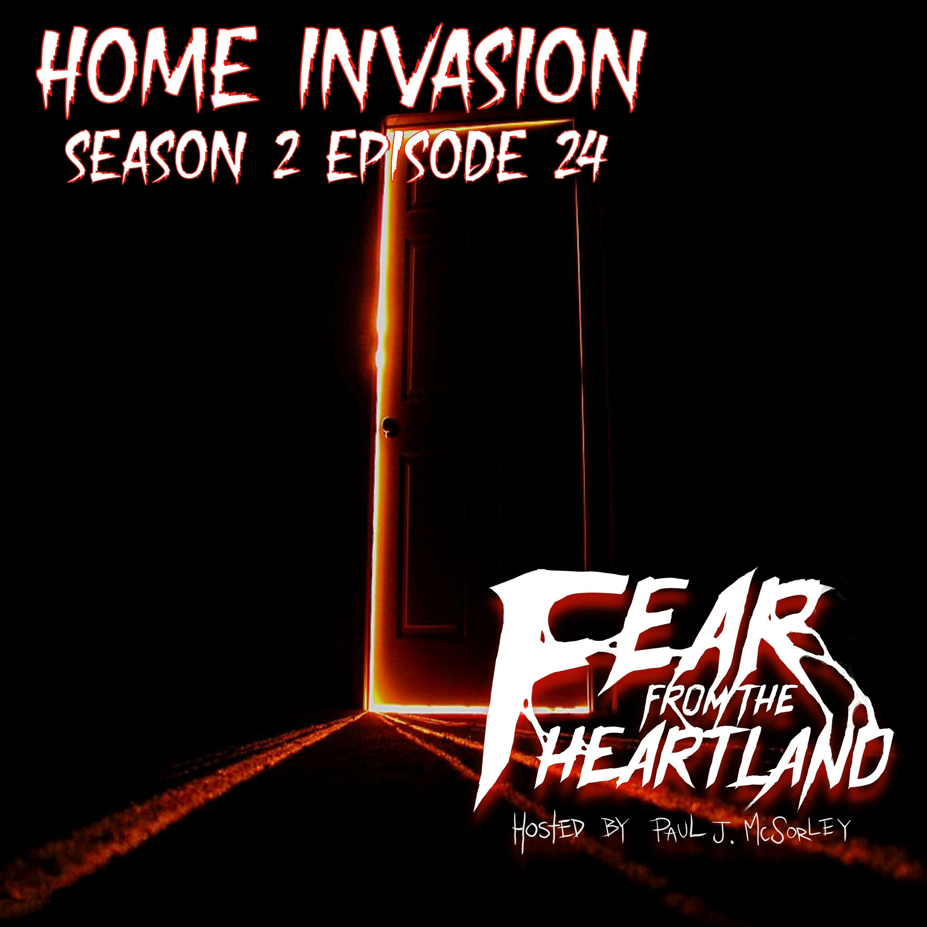 S2 Ep24: S2E24: Home Invasion - Fear From The Heartland