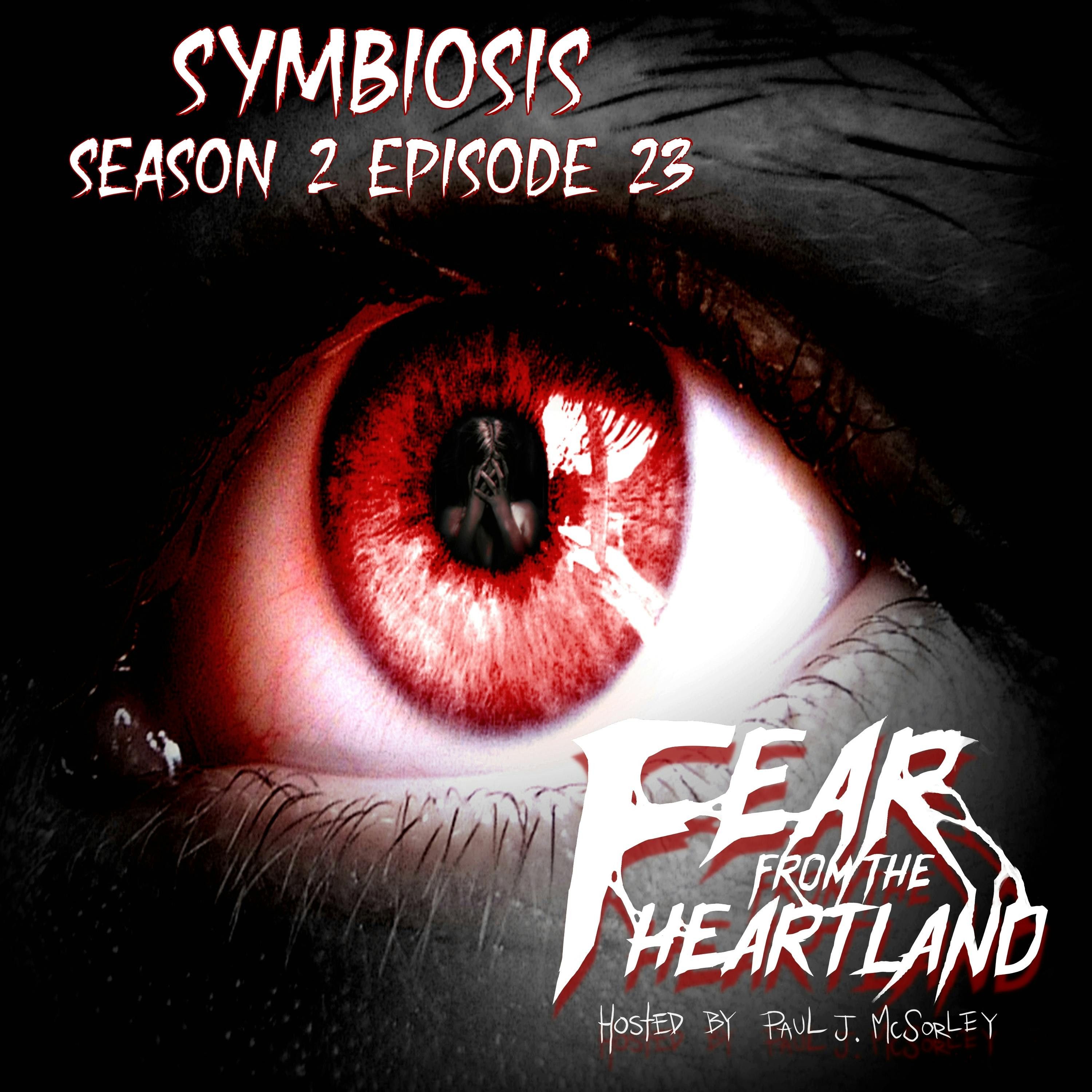 S2 Ep23: S2E23: Symbiosis - Fear From The Heartland