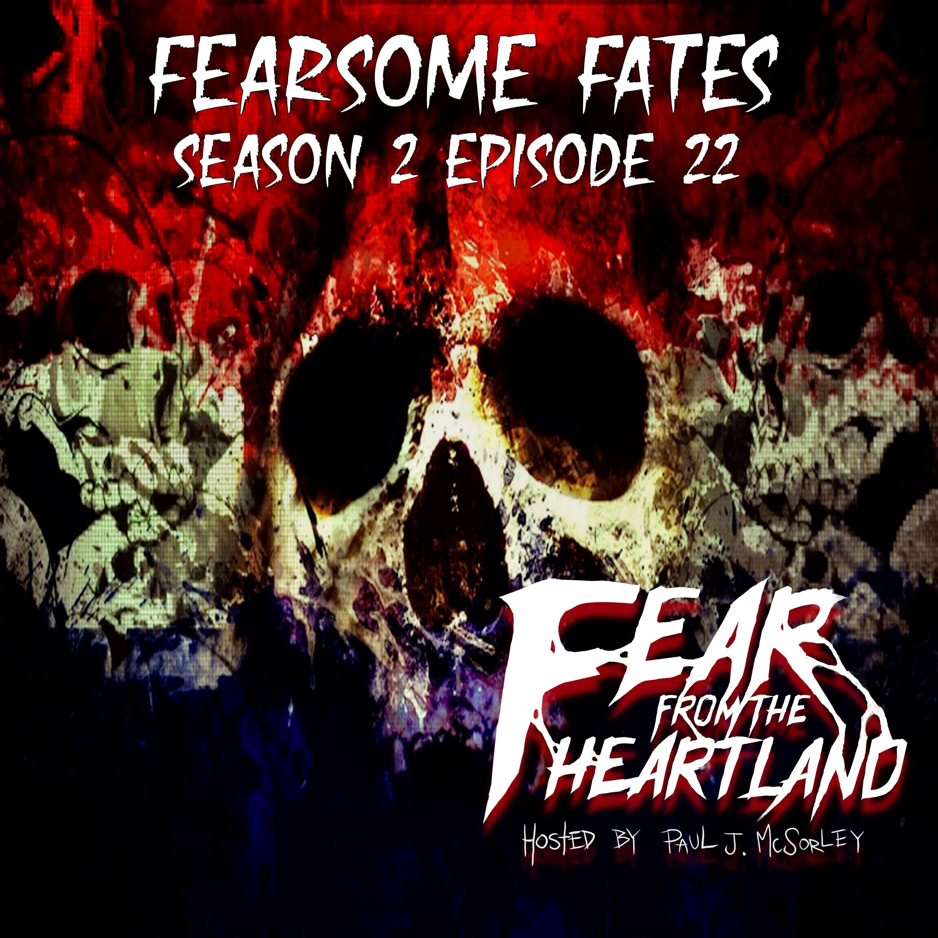 S2 Ep22: S2E22: Fearsome Fates - Fear From The Heartland