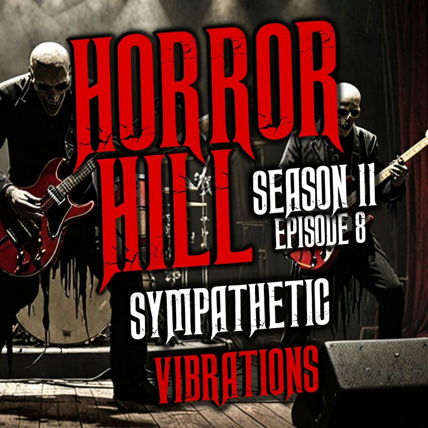 S11 Ep8: S11E08 - "Sympathetic Vibrations" - Horror Hill