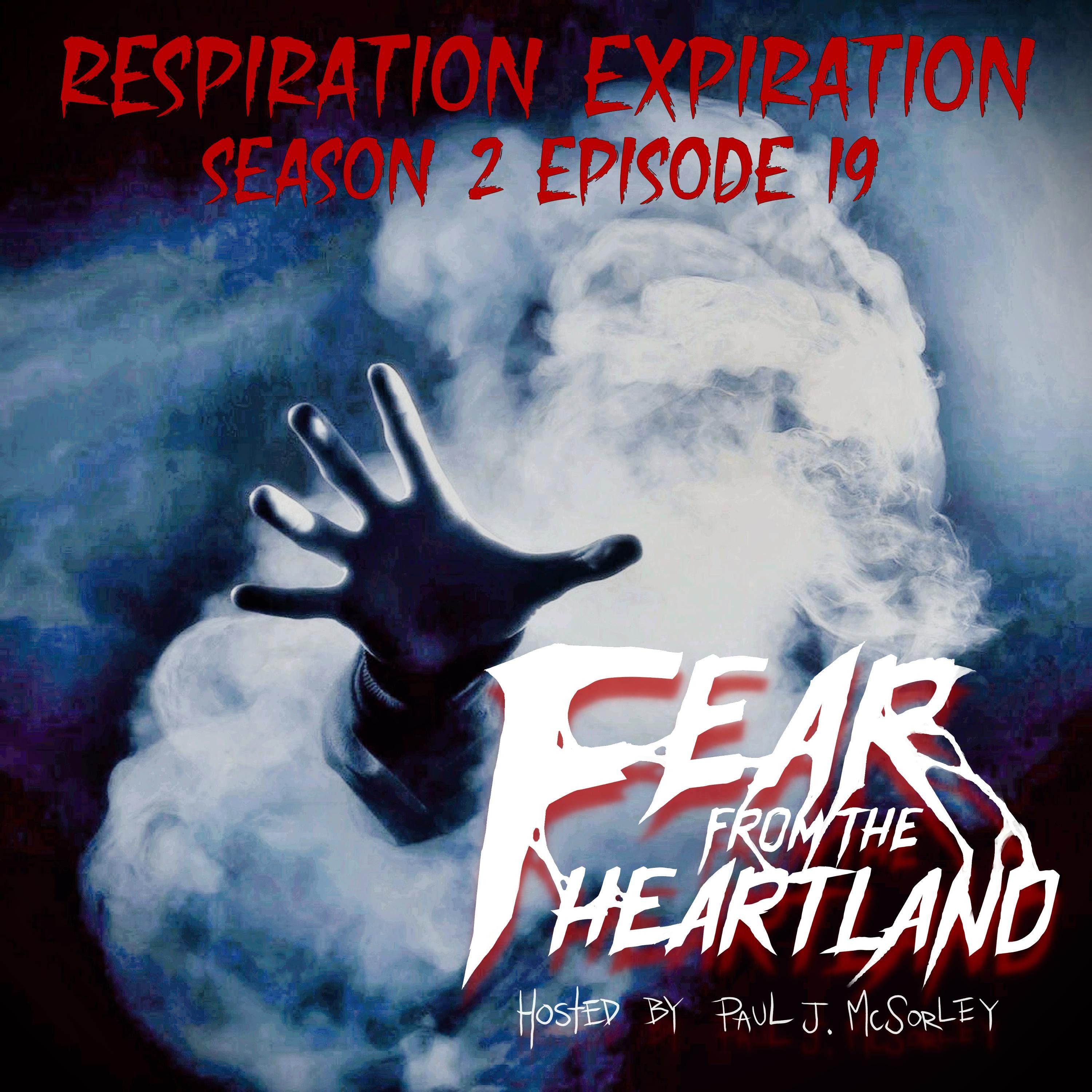 S2 Ep19: S2E19: Respiration Expiration - Fear From The Heartland