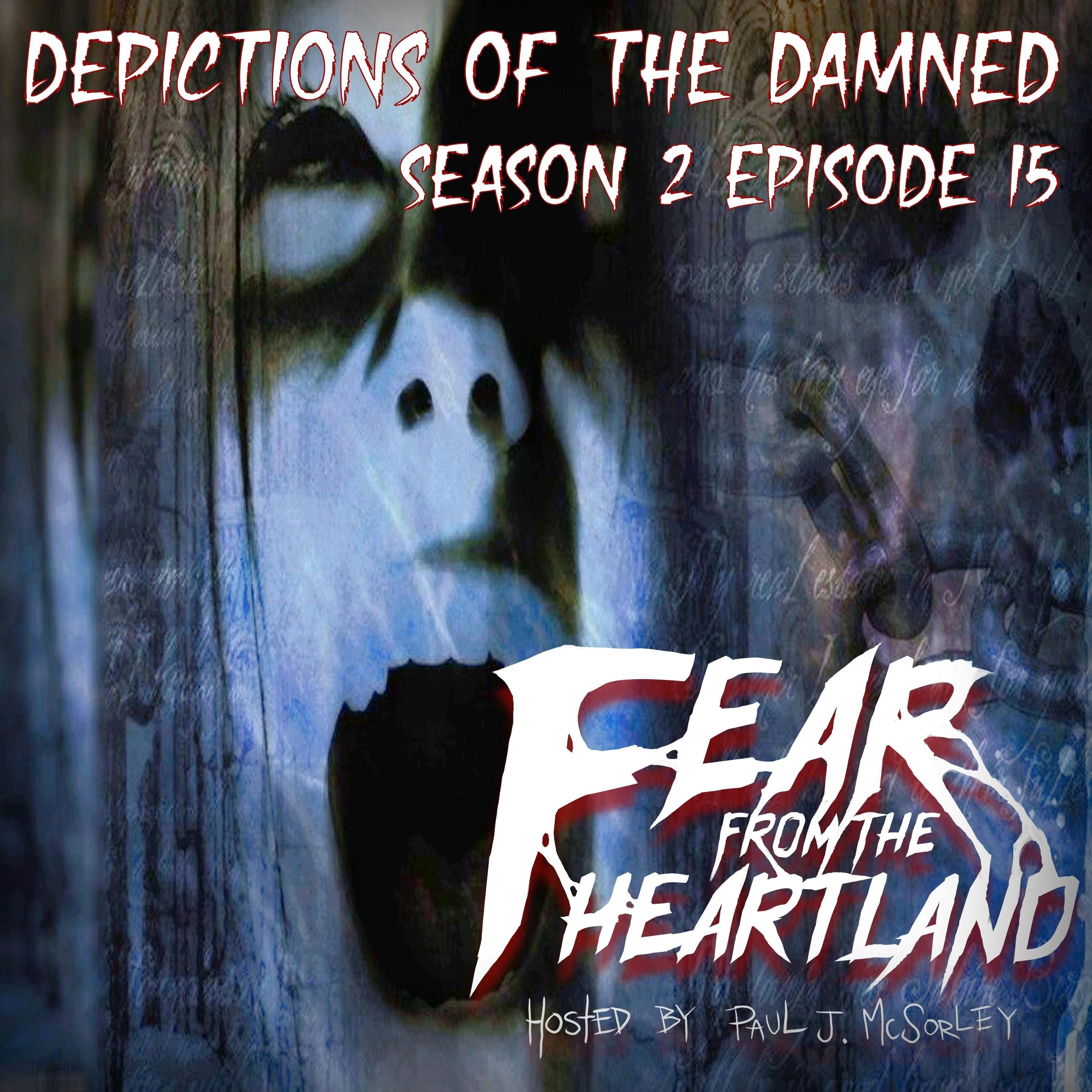 S2 Ep15: S2E15: Depictions of the Damned - Fear From The Heartland