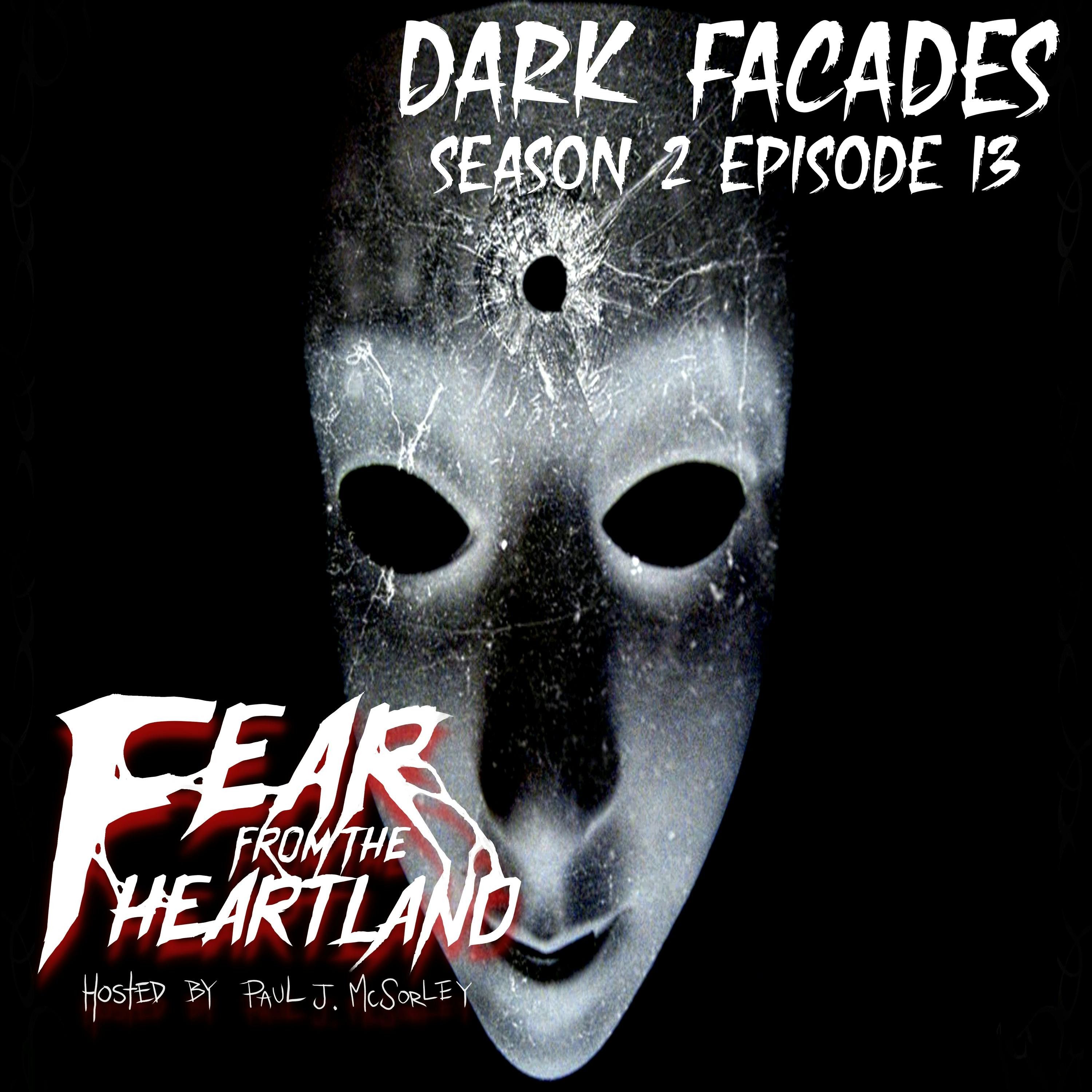 S2 Ep13: S2E13: Dark Facades - Fear From The Heartland