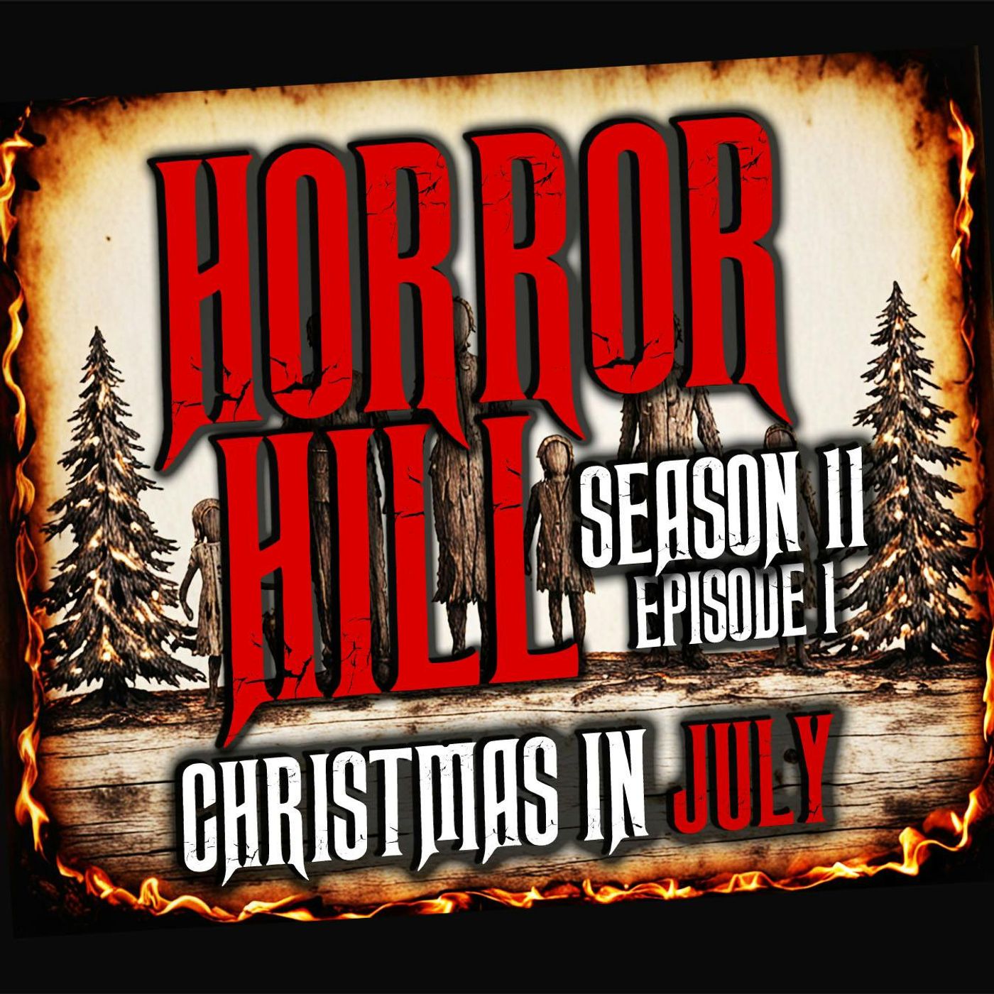 S11E01 - “Christmas in July" - Horror Hill