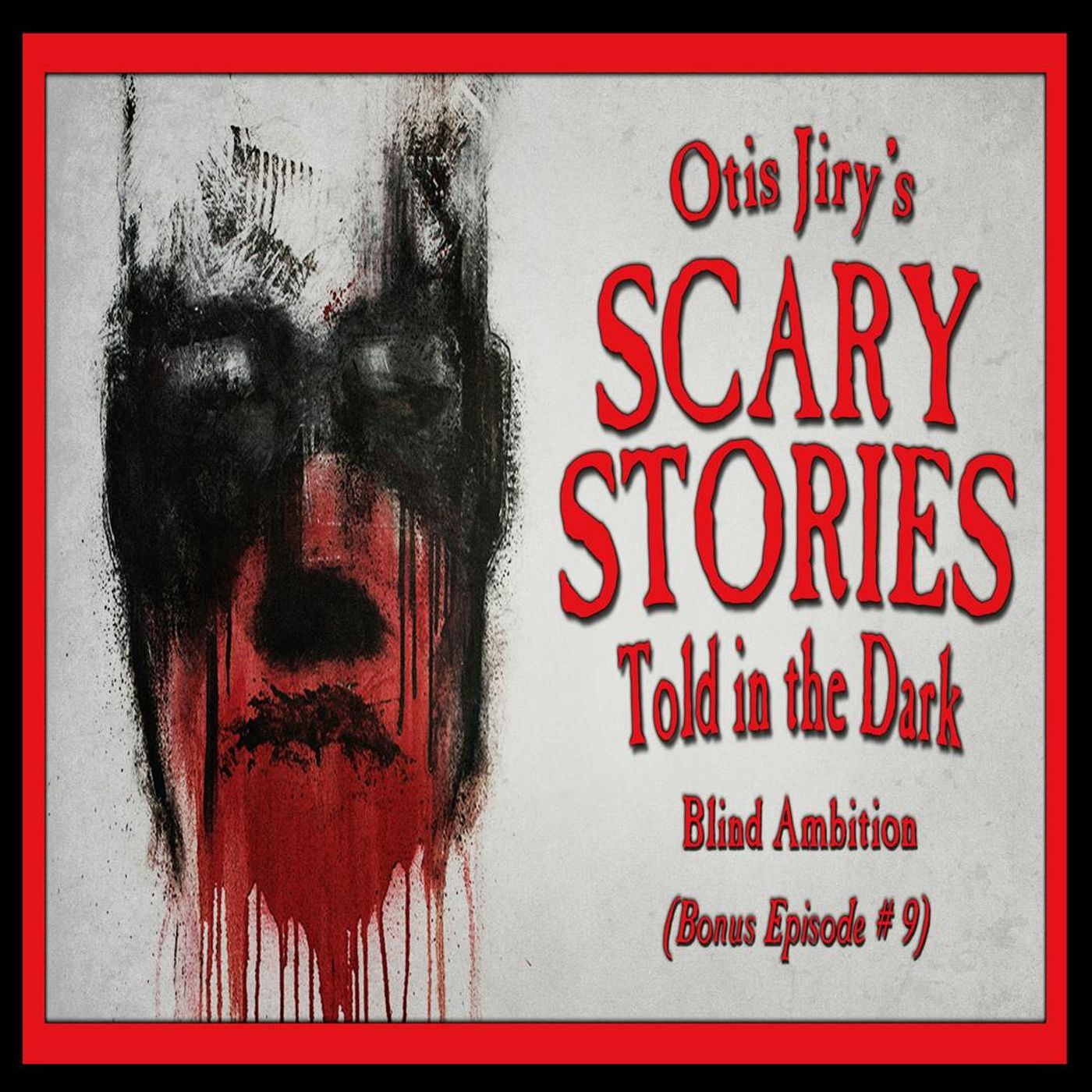 Bonus Episode # 9 – "Blind Ambition" – Scary Stories Told in the Dark